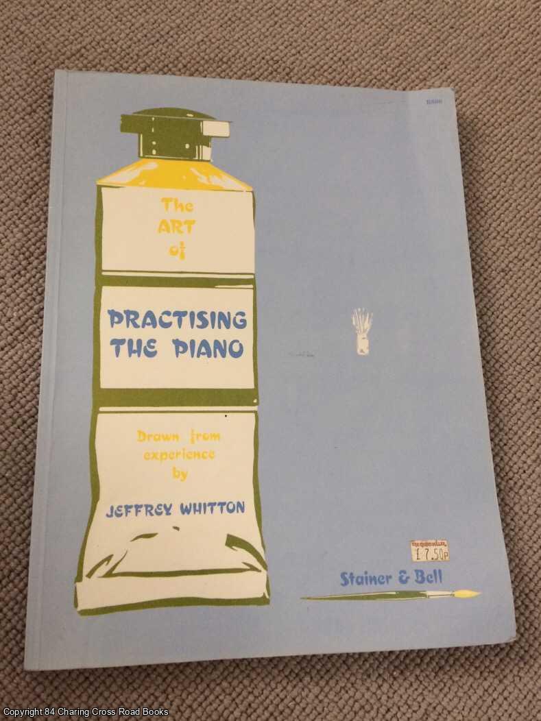 Whitton, Jeffrey - The Art of Practising the Piano