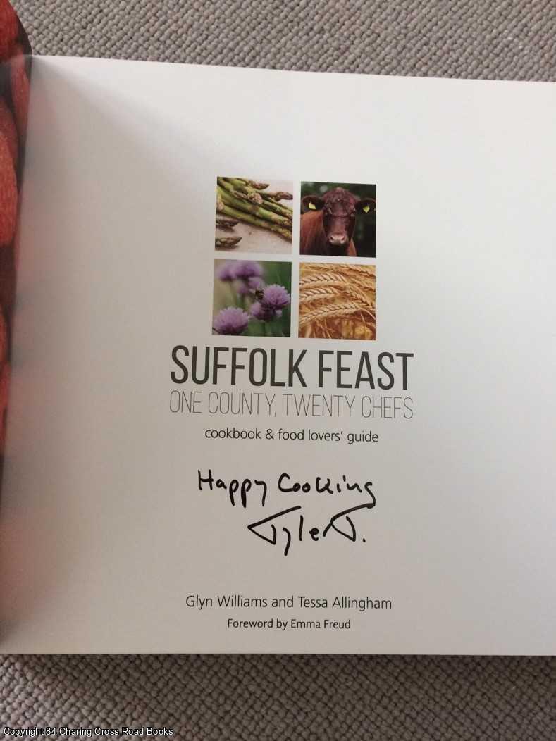 Allingham, Tessa, Williams, Glyn - Suffolk Feast: One County, Twenty Chefs: Cookbook and Food Lovers' Guide