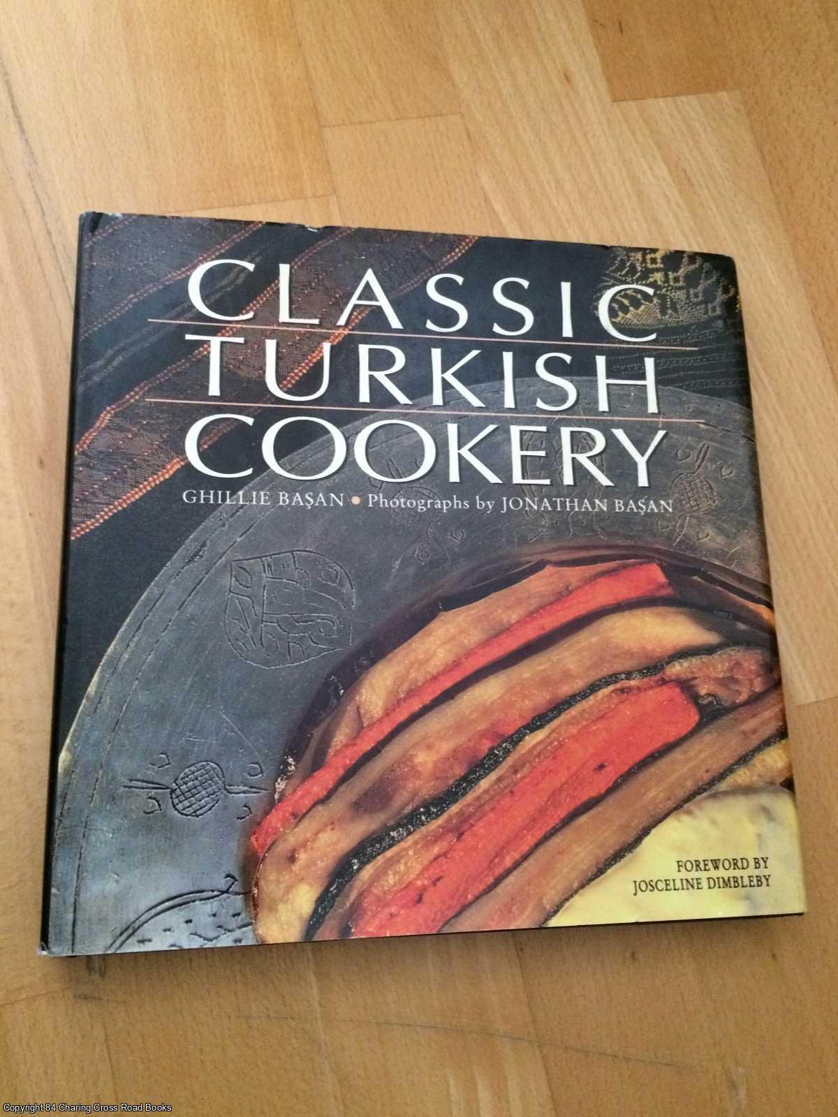 Basan, Jonathan, Basan, Ghillie; Dimbleby, Jonathan - Classic Turkish Cookery