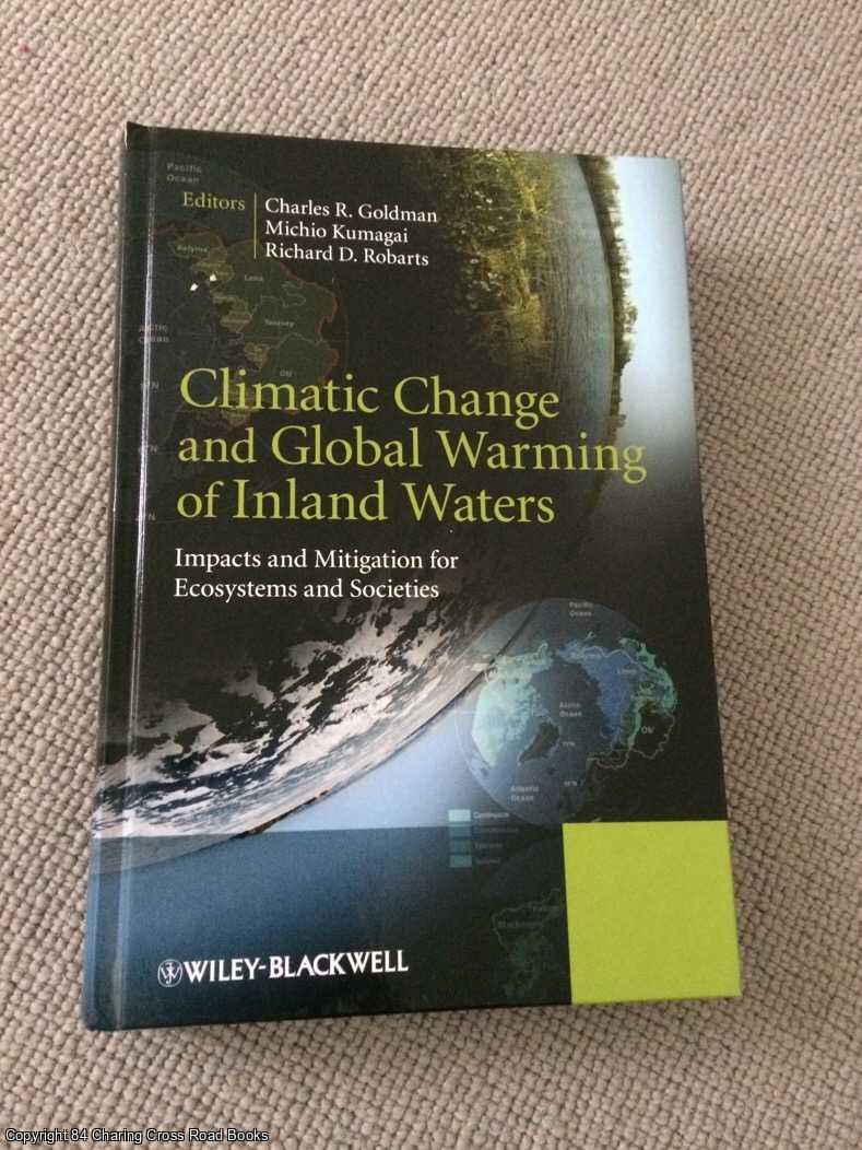 Goldman, Charles - Climatic Change and Global Warming of Inland Waters: Impacts and Mitigation for Ecosystems and Societies