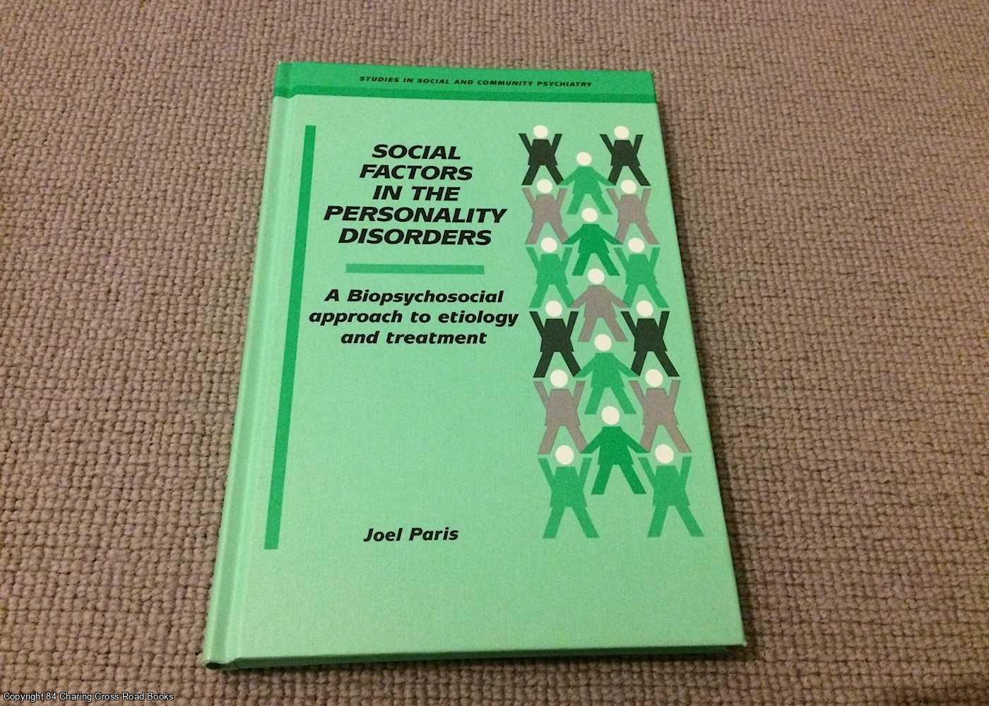 Paris, Joel - Social Factors in the Personality Disorders: A Biopsychosocial Approach to Etiology and Treatment