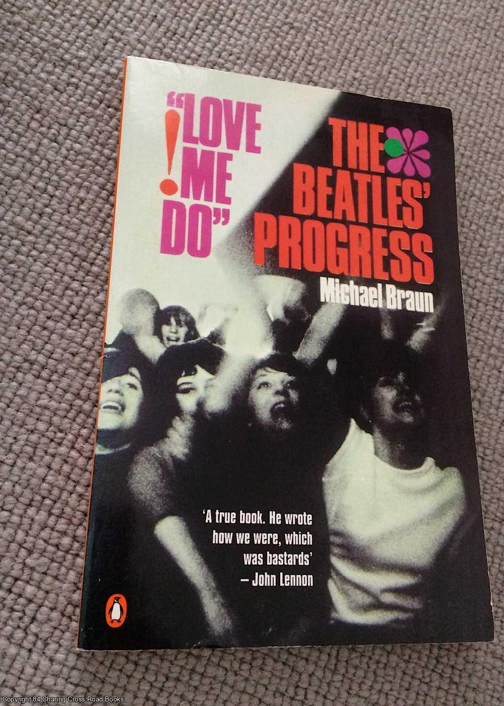 Braun, Michael - Love me do: The Beatles' progress