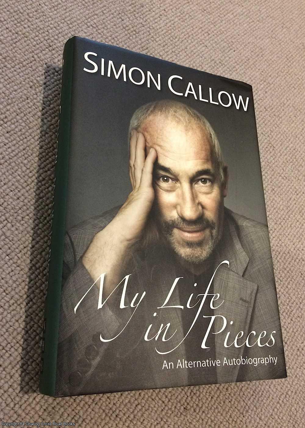 Simon Callow - My Life in Pieces: An Alternative Autobiography