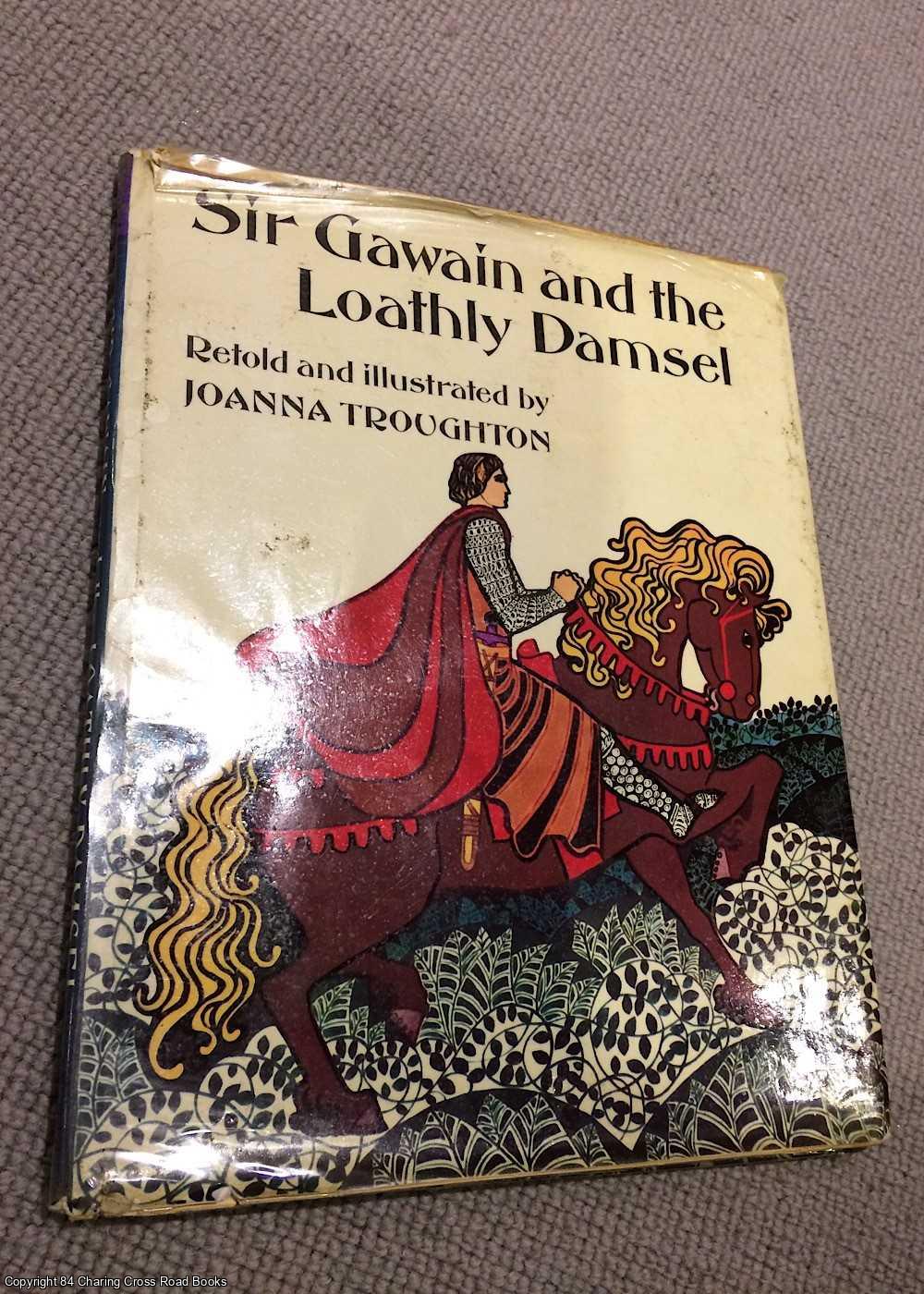Troughton, Joanna - Sir Gawain and the Loathly Damsel