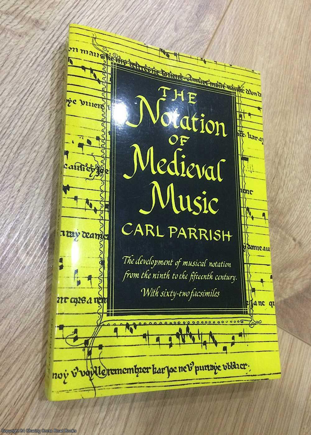 Parrish, Carl - The Notation of Medieval Music