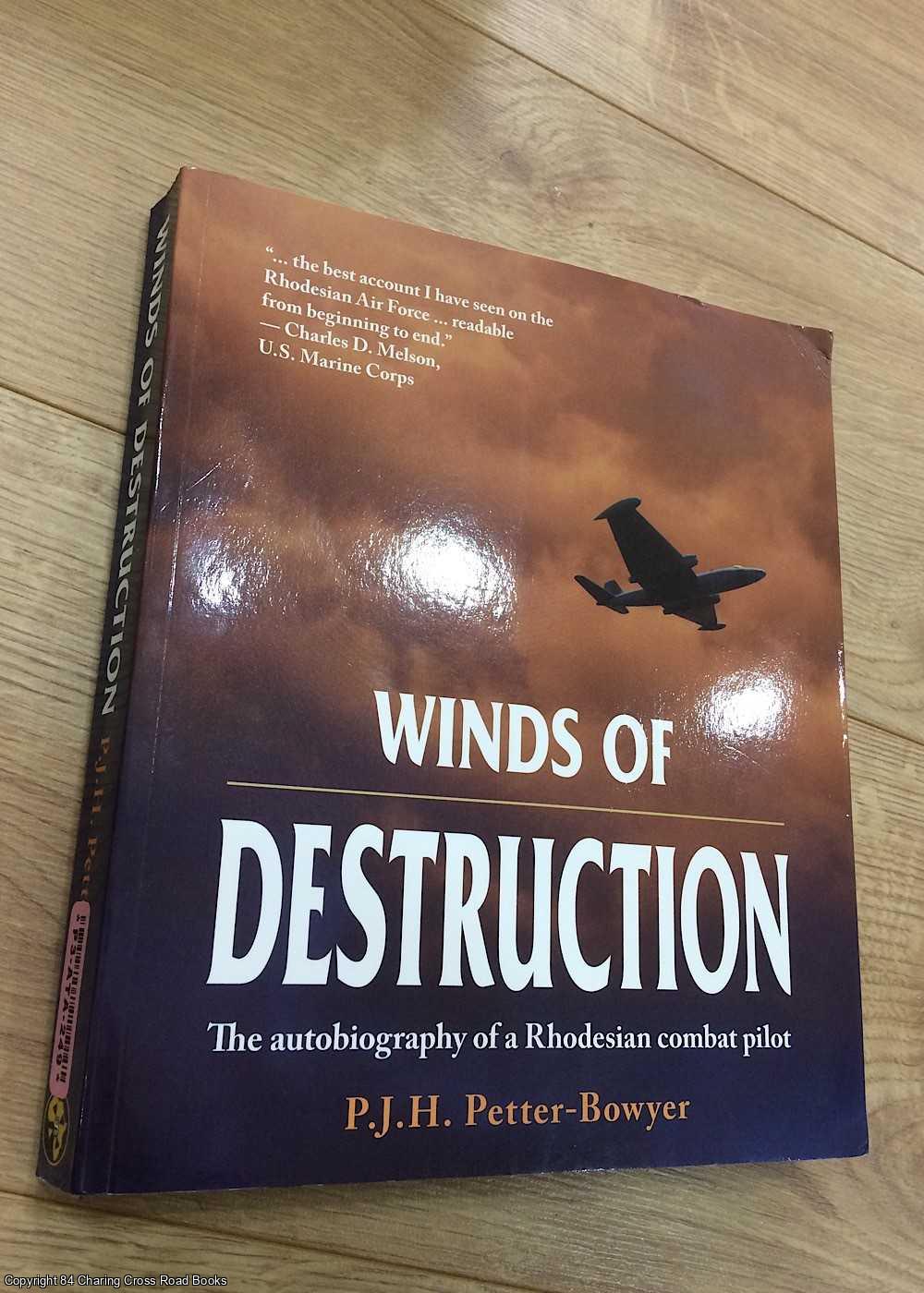 P J H Petter-Bowyer - Winds of Destruction: The Autobiography of a Rhodesian Combat Pilot