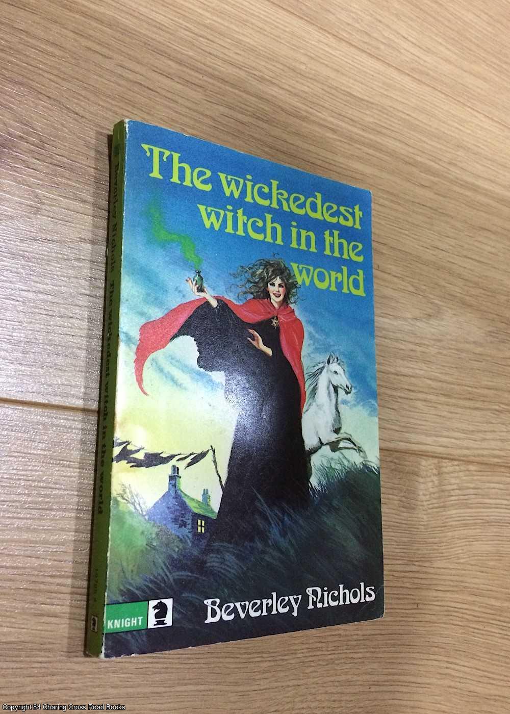 Nichols, Beverley - Wickedest Witch in the World