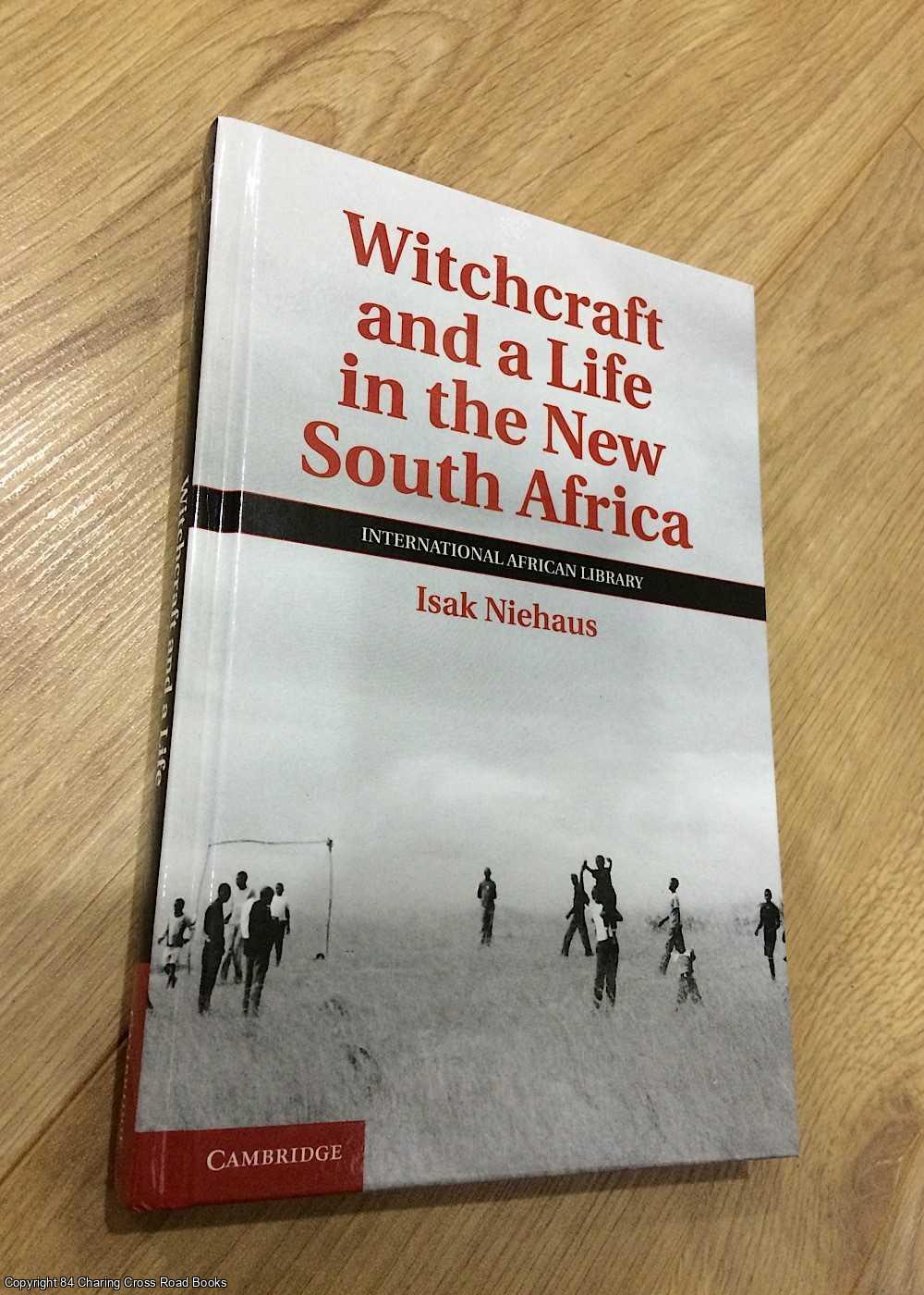Niehaus, Isak - Witchcraft and a Life in the New South Africa
