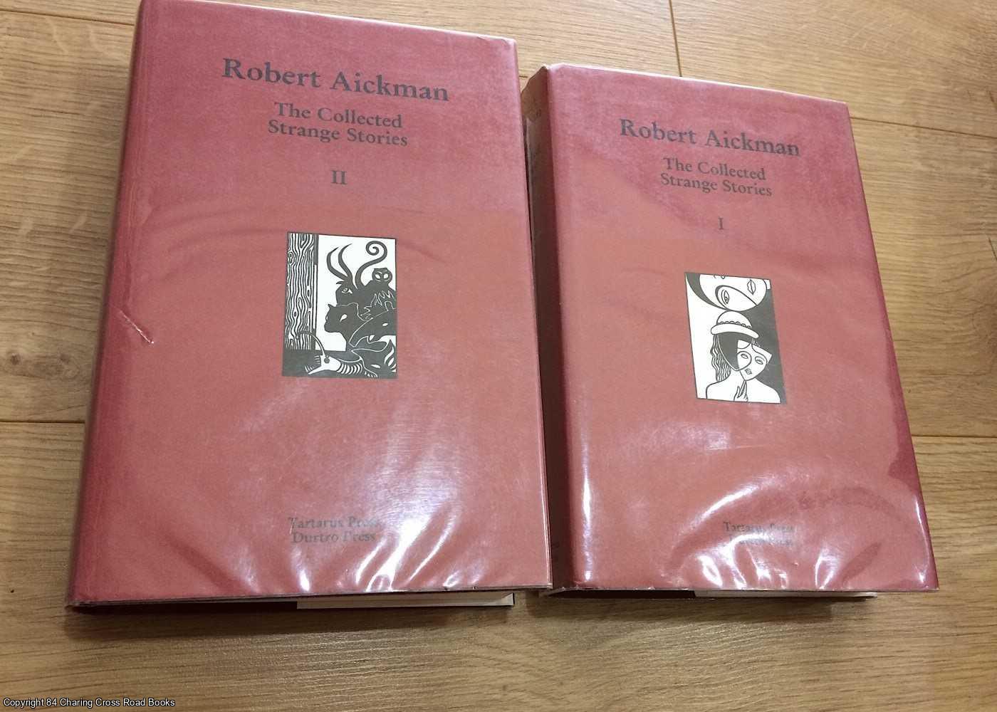 Aickman, Robert - Collected Strange Stories of Robert Aickman - Volumes I and II