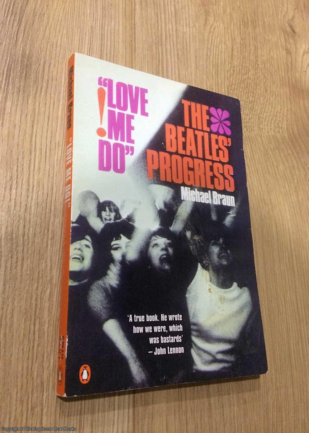 Braun, Michael - Love me do: The Beatles' progress