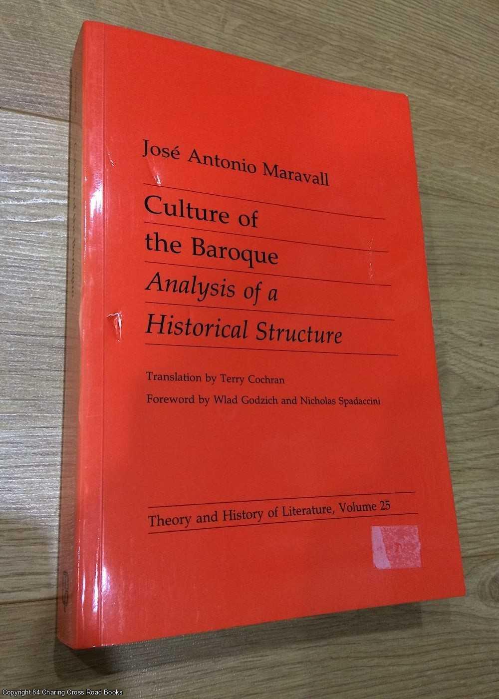 Maravall, Jose Antonio - Culture of the Baroque: Analysis of a Historical Structure