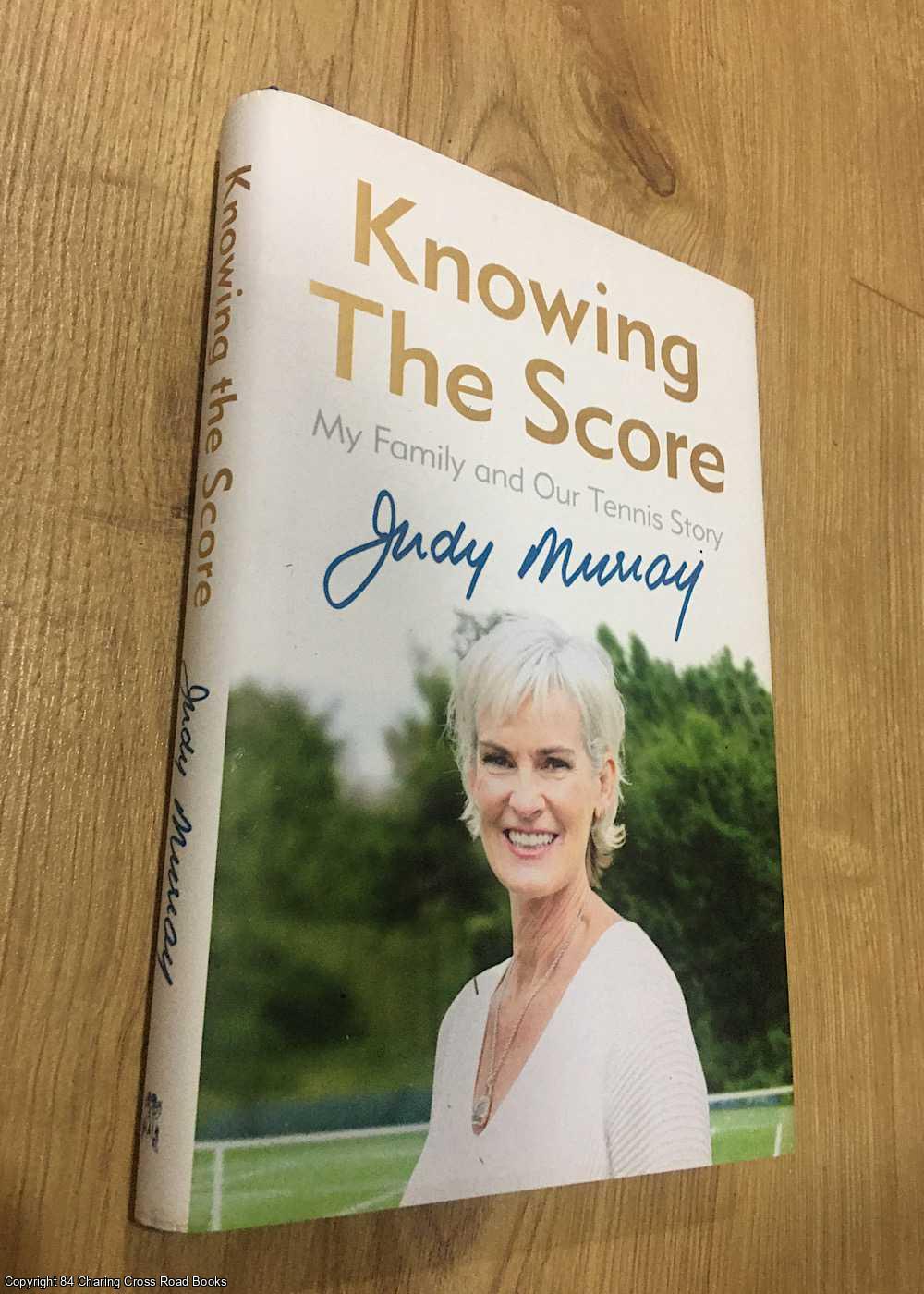Murray, Judy - Knowing the Score: My Family and Our Tennis Story