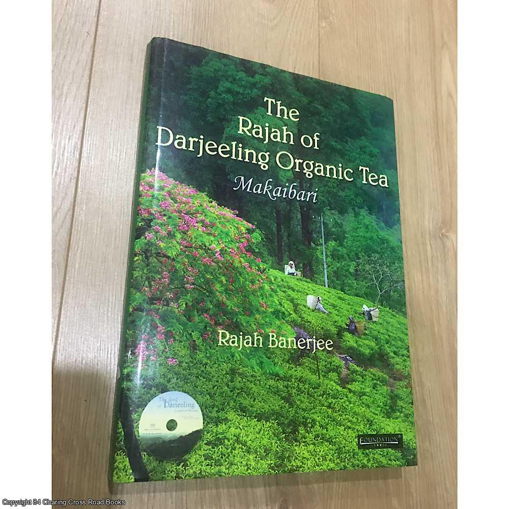 Rajah Banerjee - The Rajah of Darjeeling Organic Tea: Makaibari