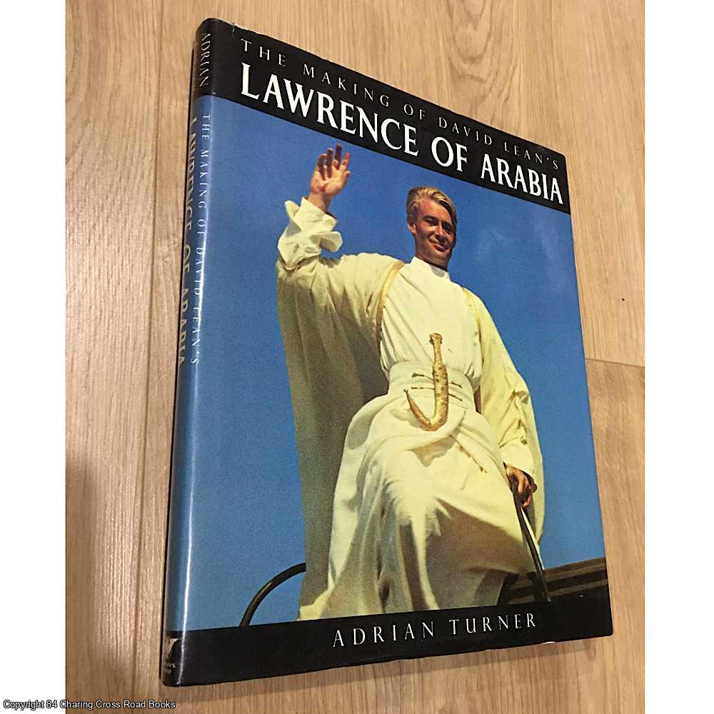 Turner, Adrian - The Making of David Lean's Lawrence of Arabia