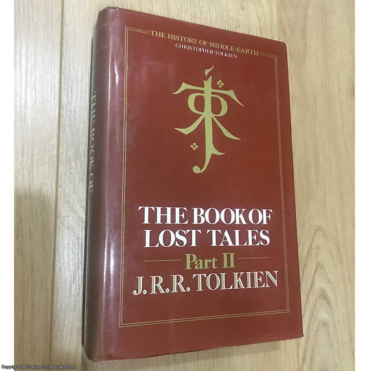 J. R. R. Tolkien, Christopher Tolkien (Editor) - The Book of Lost Tales Part II: History of Middle-Earth