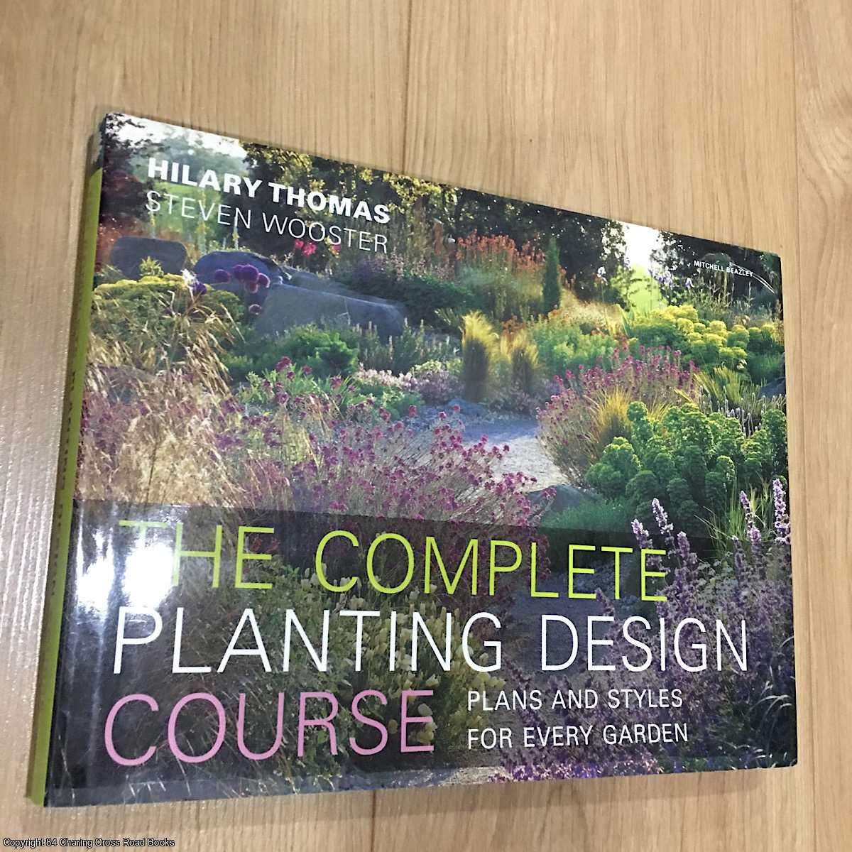 Wooster, Steven, Thomas, Hilary - Complete Planting Design Course: The Definitve Planting Design Course