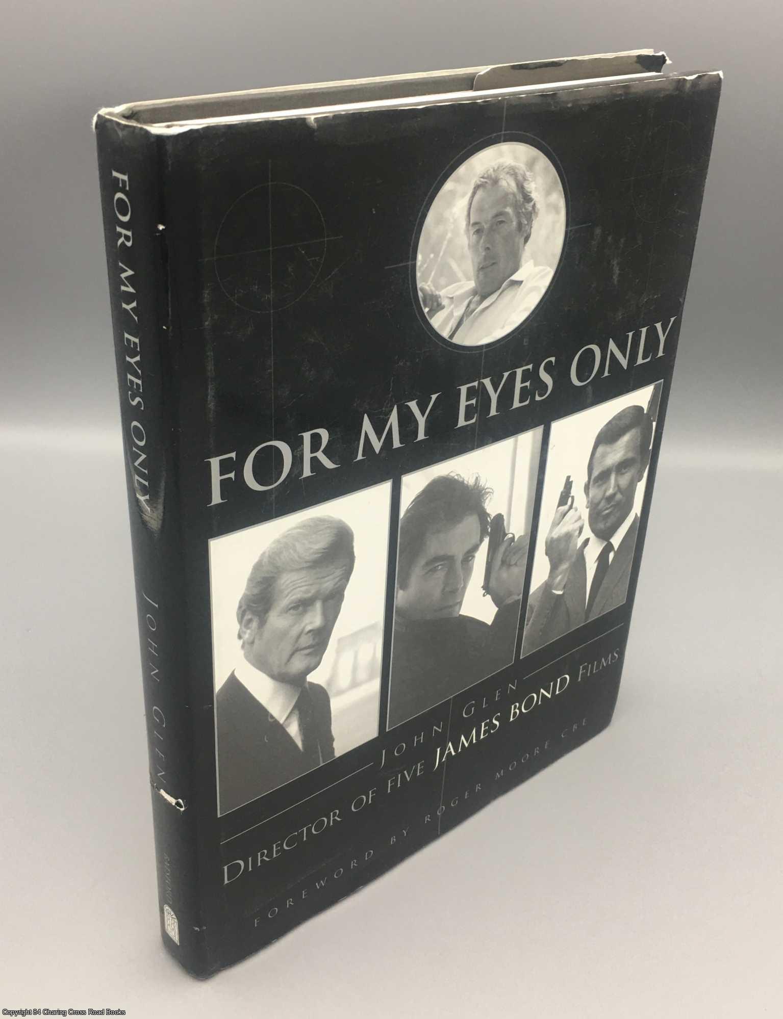 Marcus Hearn, John Glen, Roger Moore - For My Eyes Only: My Life with James Bond