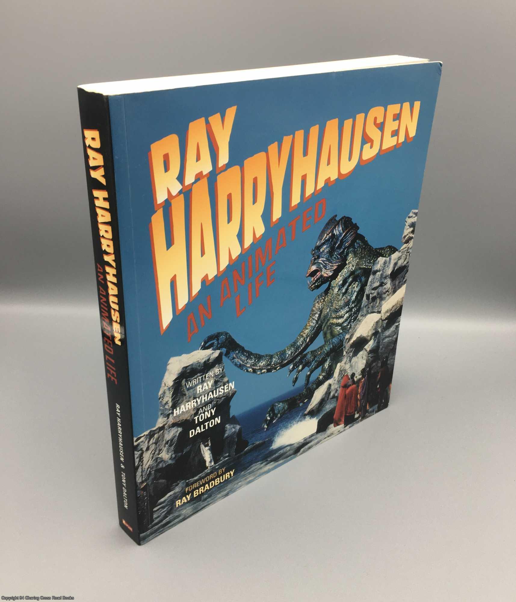 Ray Harryhausen; Tony Dalton; Ray Bradbury - Ray Harryhausen: An Animated Life