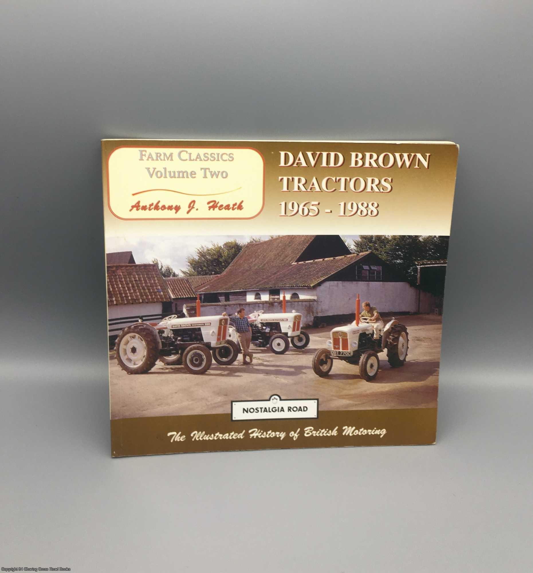 Anthony J. Heath - David Brown Tractors 1965-1988