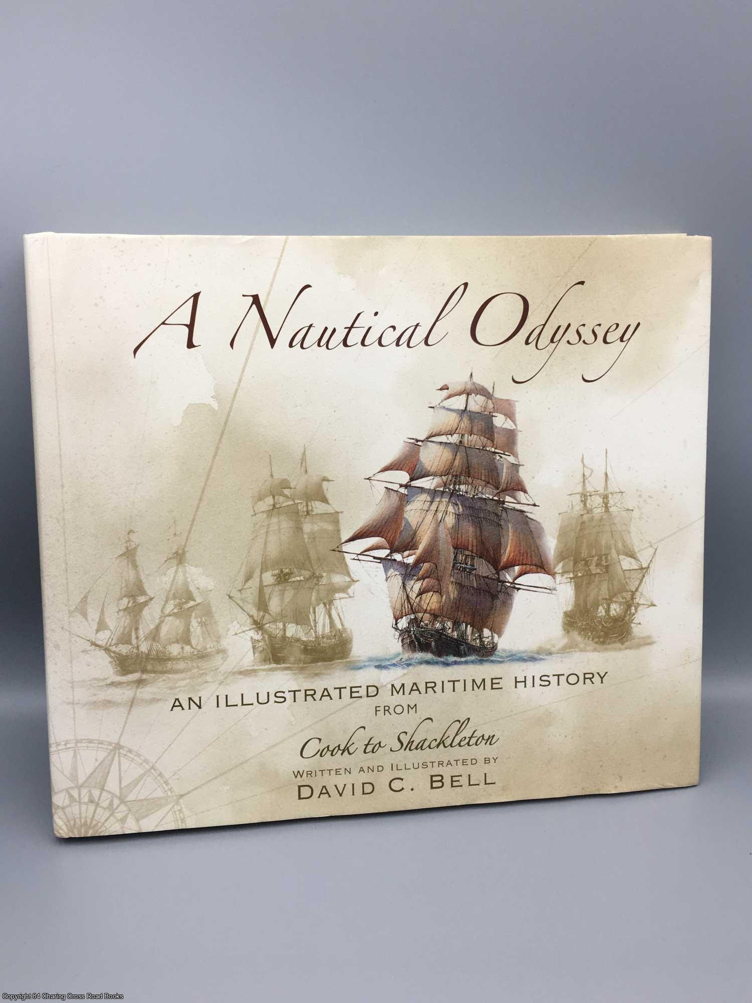 Bell, David - A Nautical Odyssey: Illustrated Maritime History, Cook to Shackleton