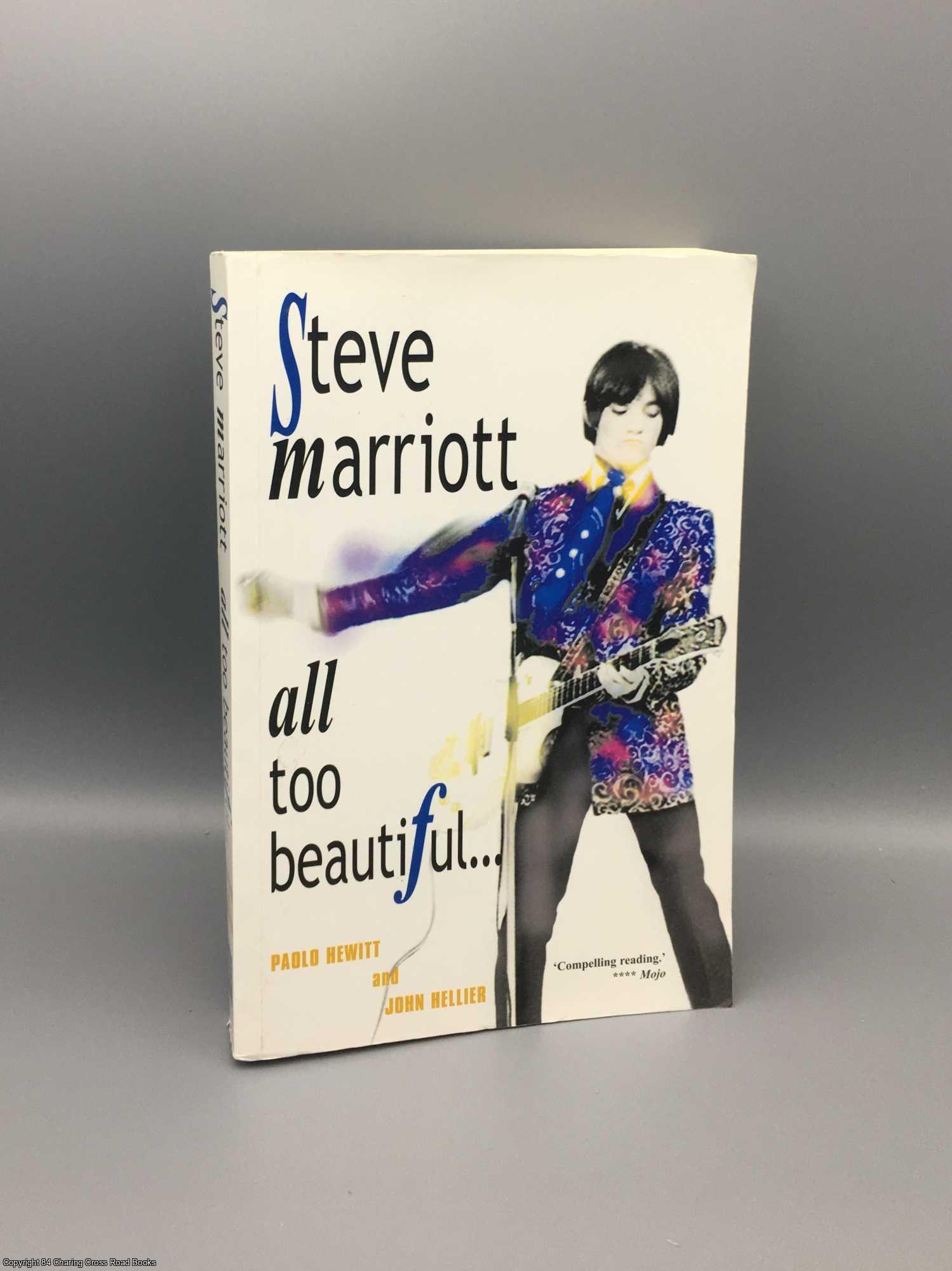 Hewitt, Paolo - Steve Marriott: All Too Beautiful