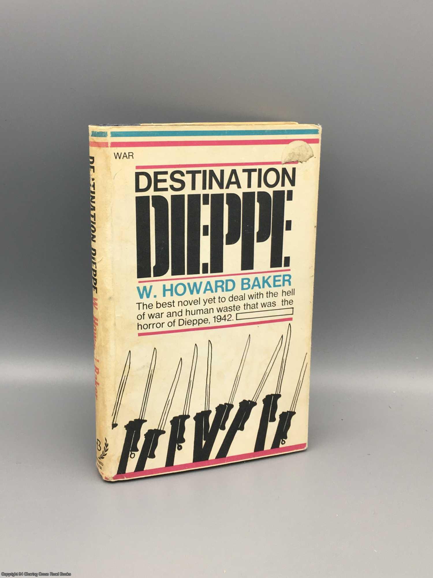 Baker, W. Howard - Destination Dieppe