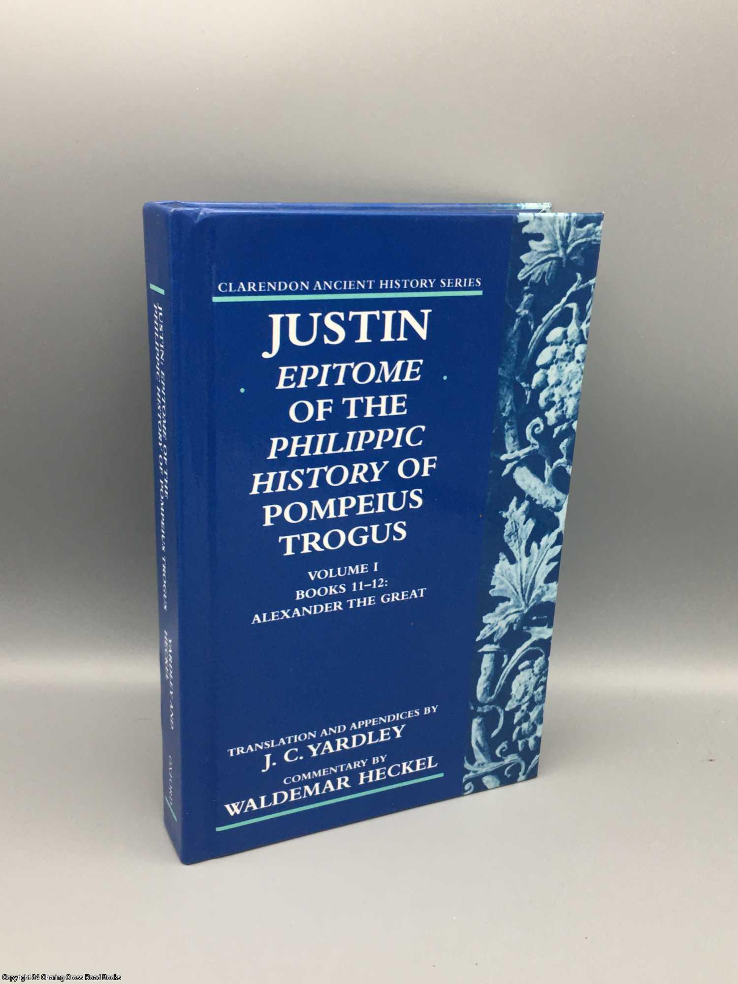 Heckel; Yardley - Justin: Epitome of the Philippic History of Pompeius Trogus I Books 11-12 Alexander the Great