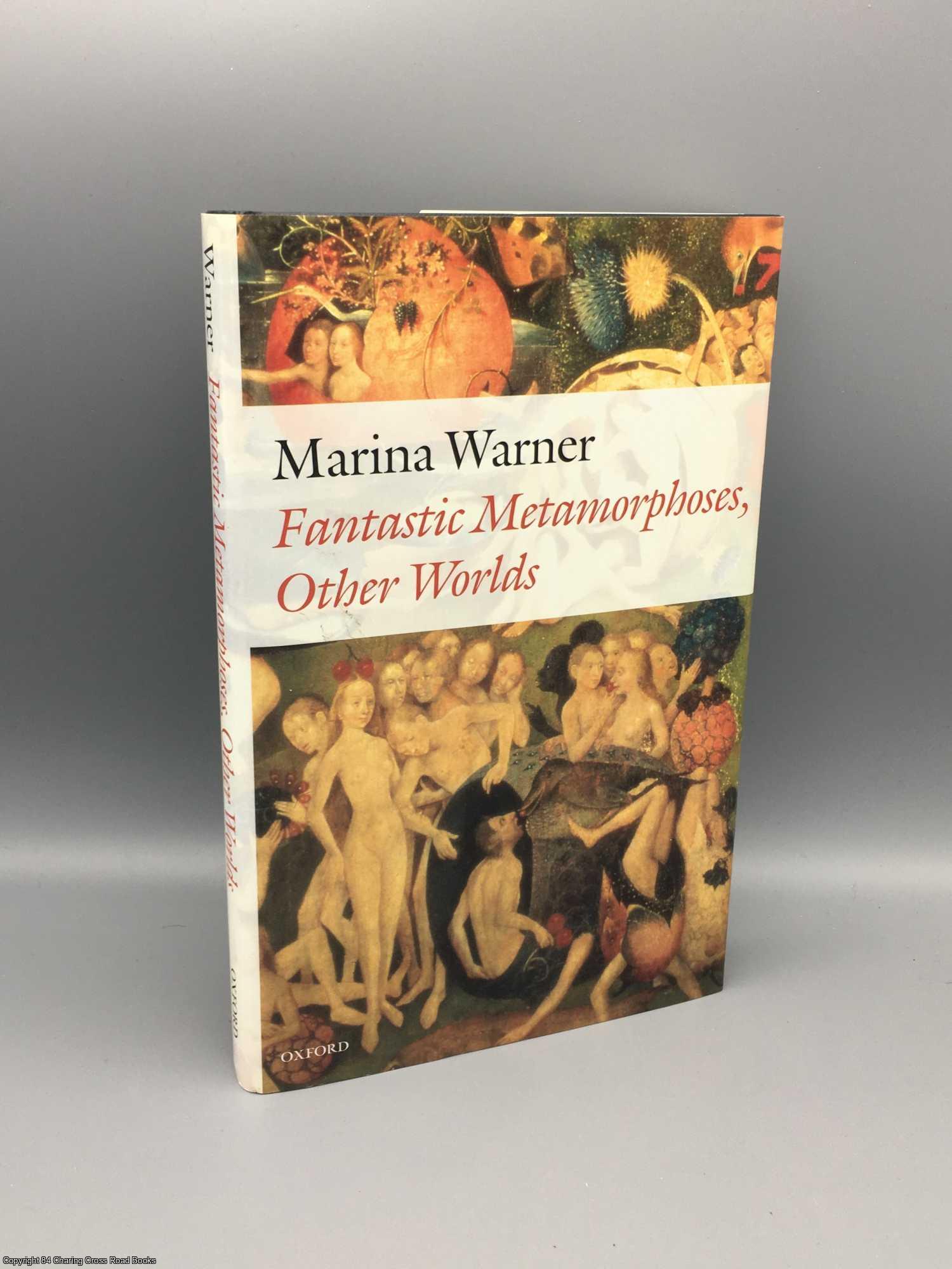 Warner, Marina - Fantastic Metamorphoses, Other Worlds