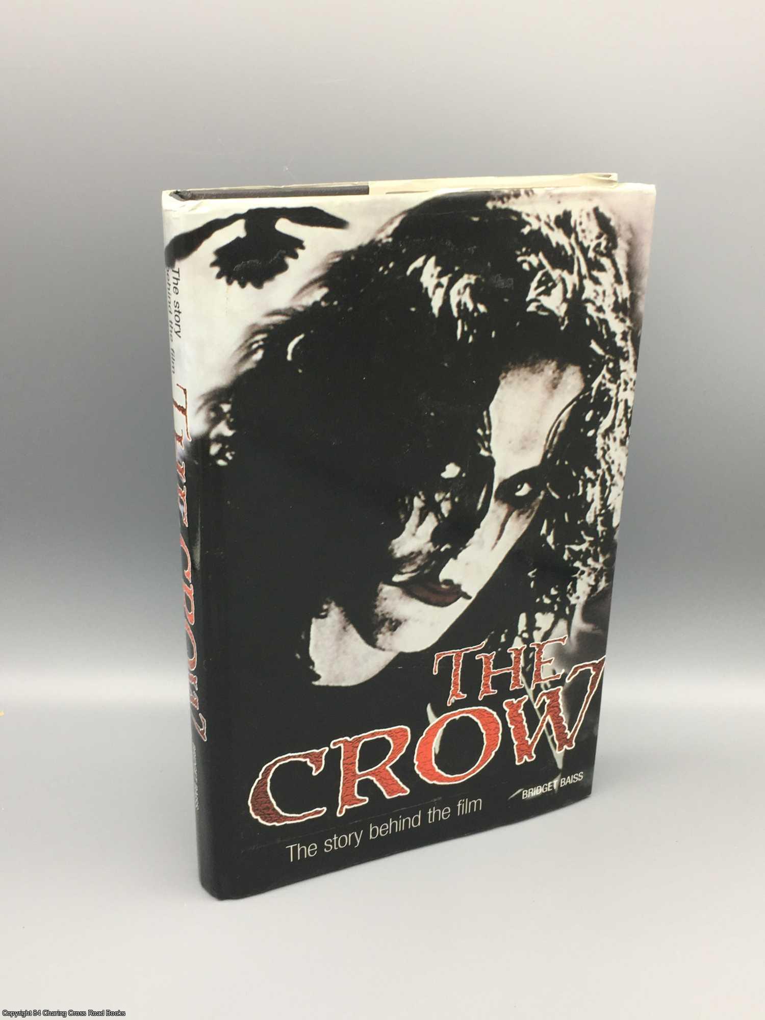 Baiss, Bridget - The Crow: The Story Behind the Film