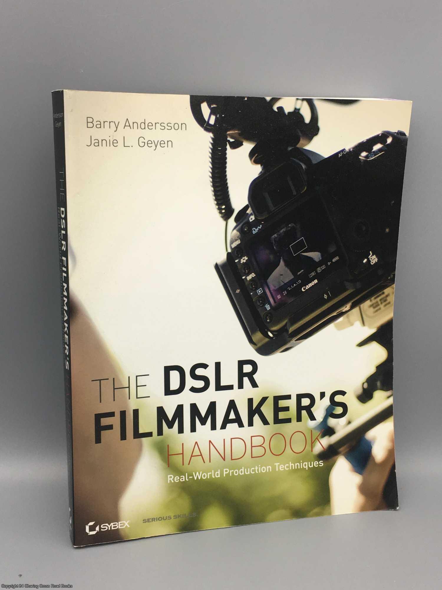 Andersson, Barry - The DSLR Filmmaker's Handbook: Real-World Production Techniques