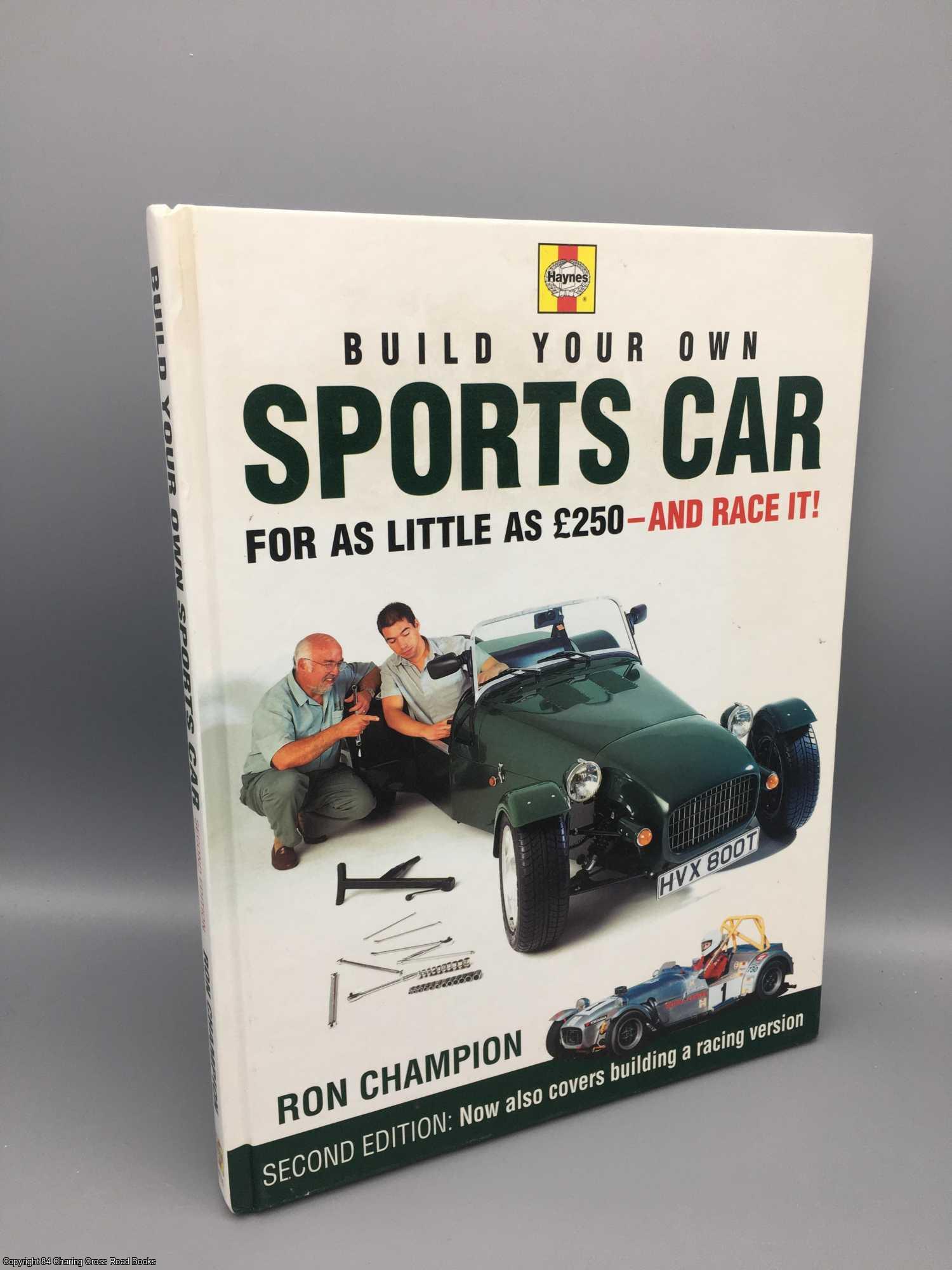 Champion, Ron - Build Your Own Sports Car for as Little as 250 Pounds: And Race it!