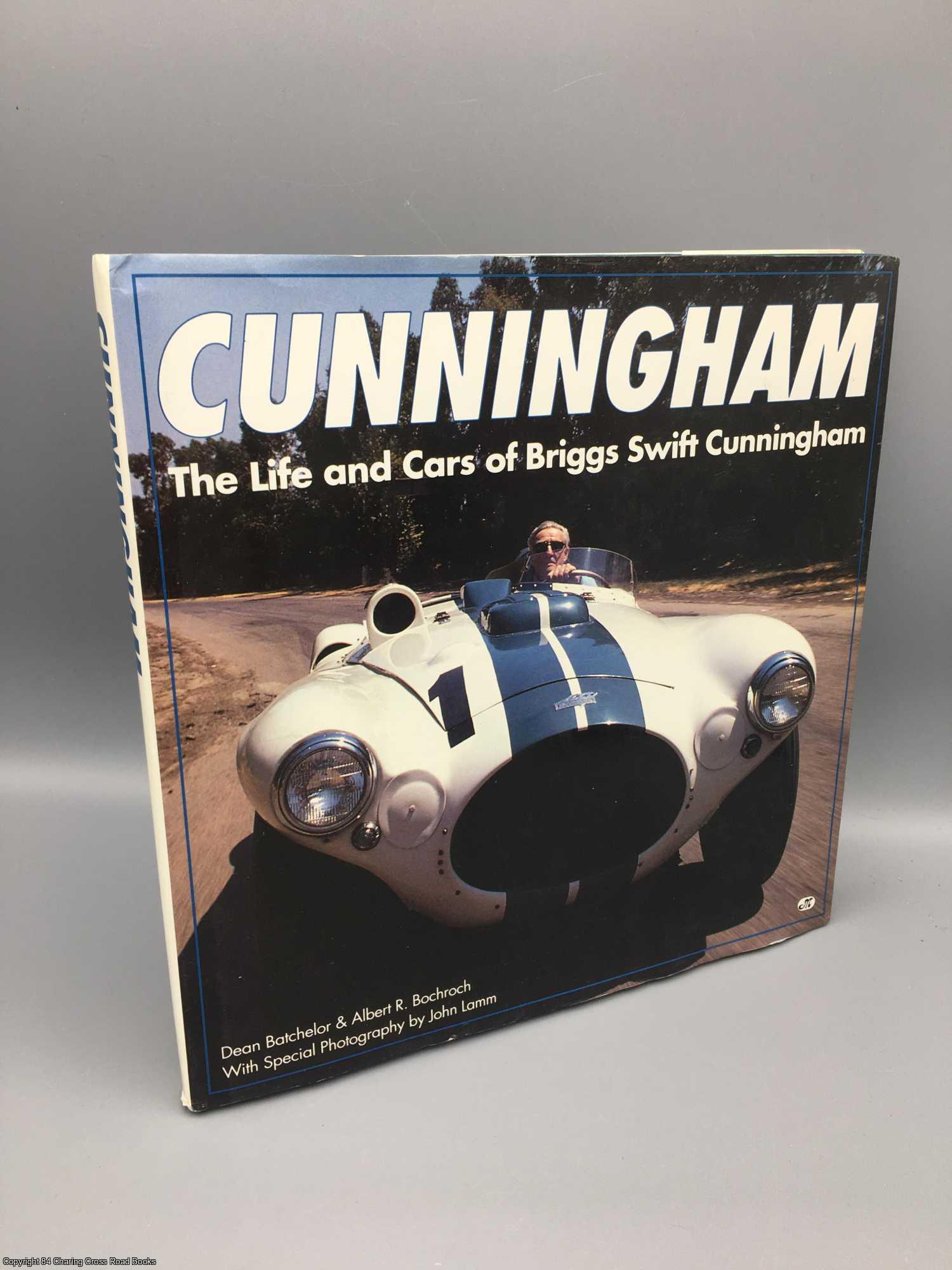 Batchelor, Dean (Signed) - Cunningham: the life & swift cars of Briggs Swift Cunningham