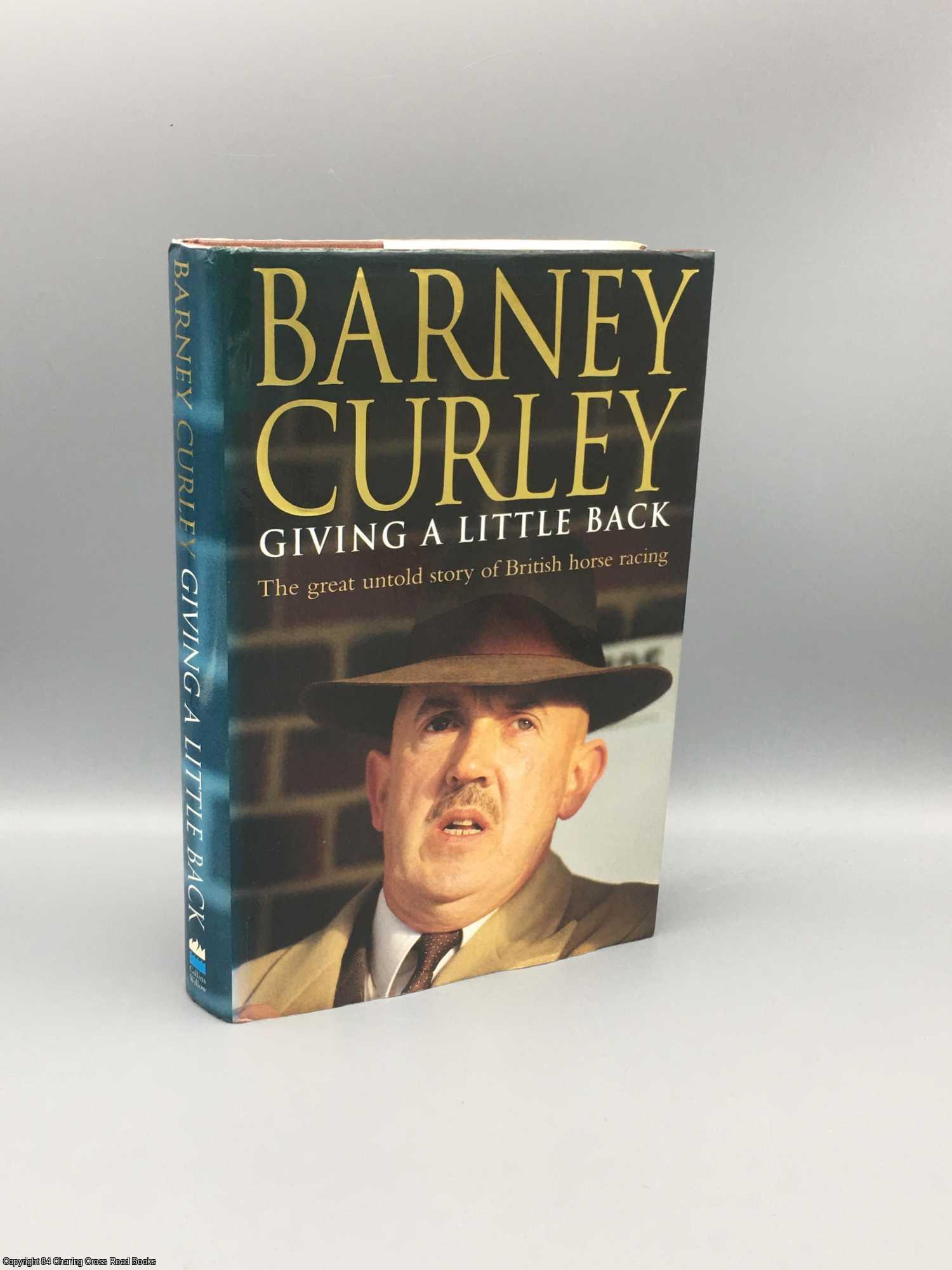 Barney, Curley - Giving A Little Back: My Autobiography