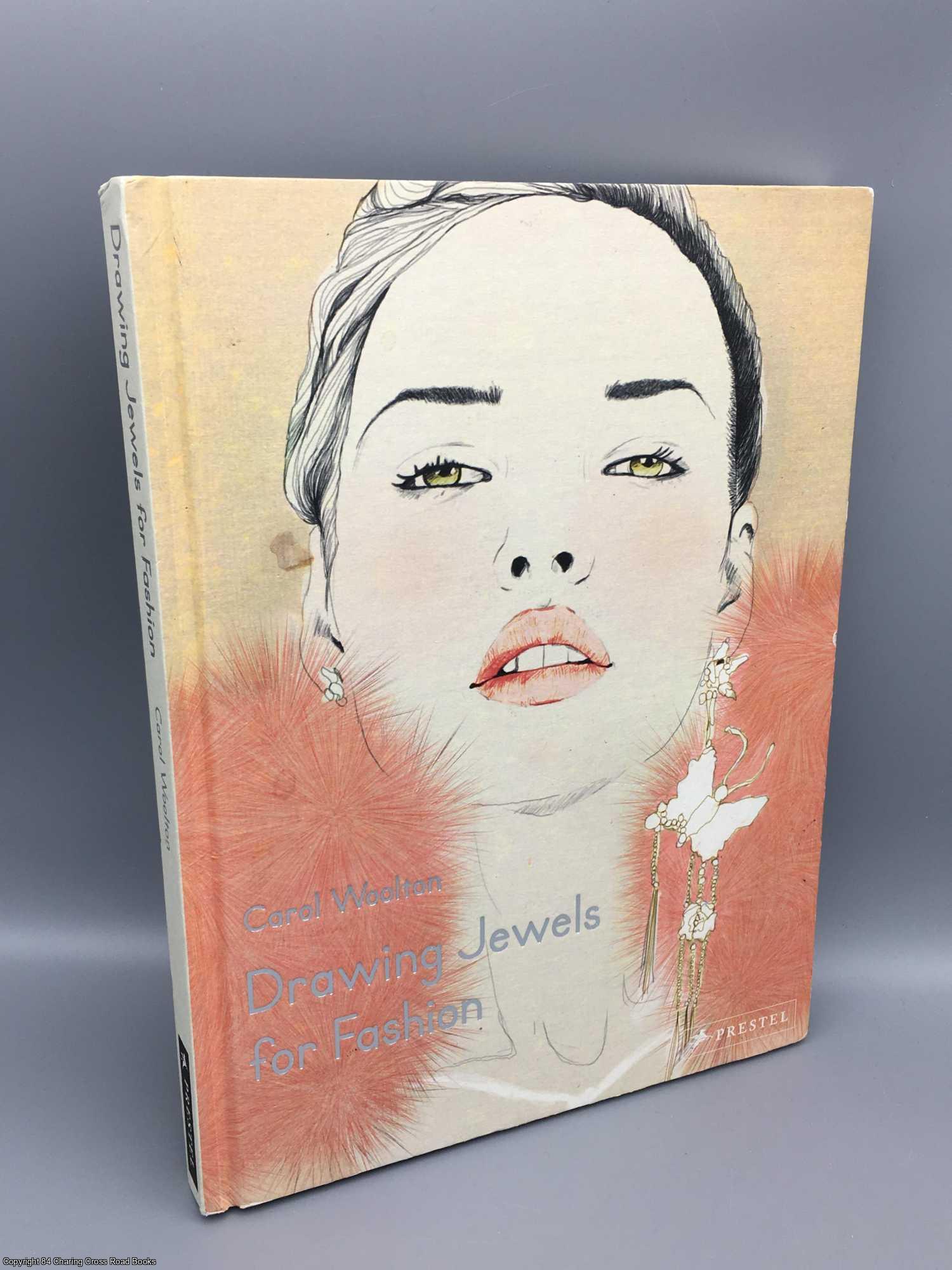 Woolton, Carol - Drawing Jewels For Fashion