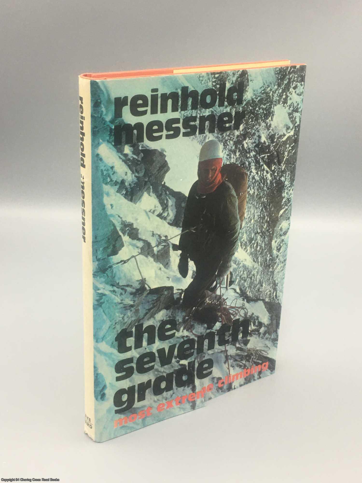 Messner, Reinhold - The Seventh Grade: most extreme climbing