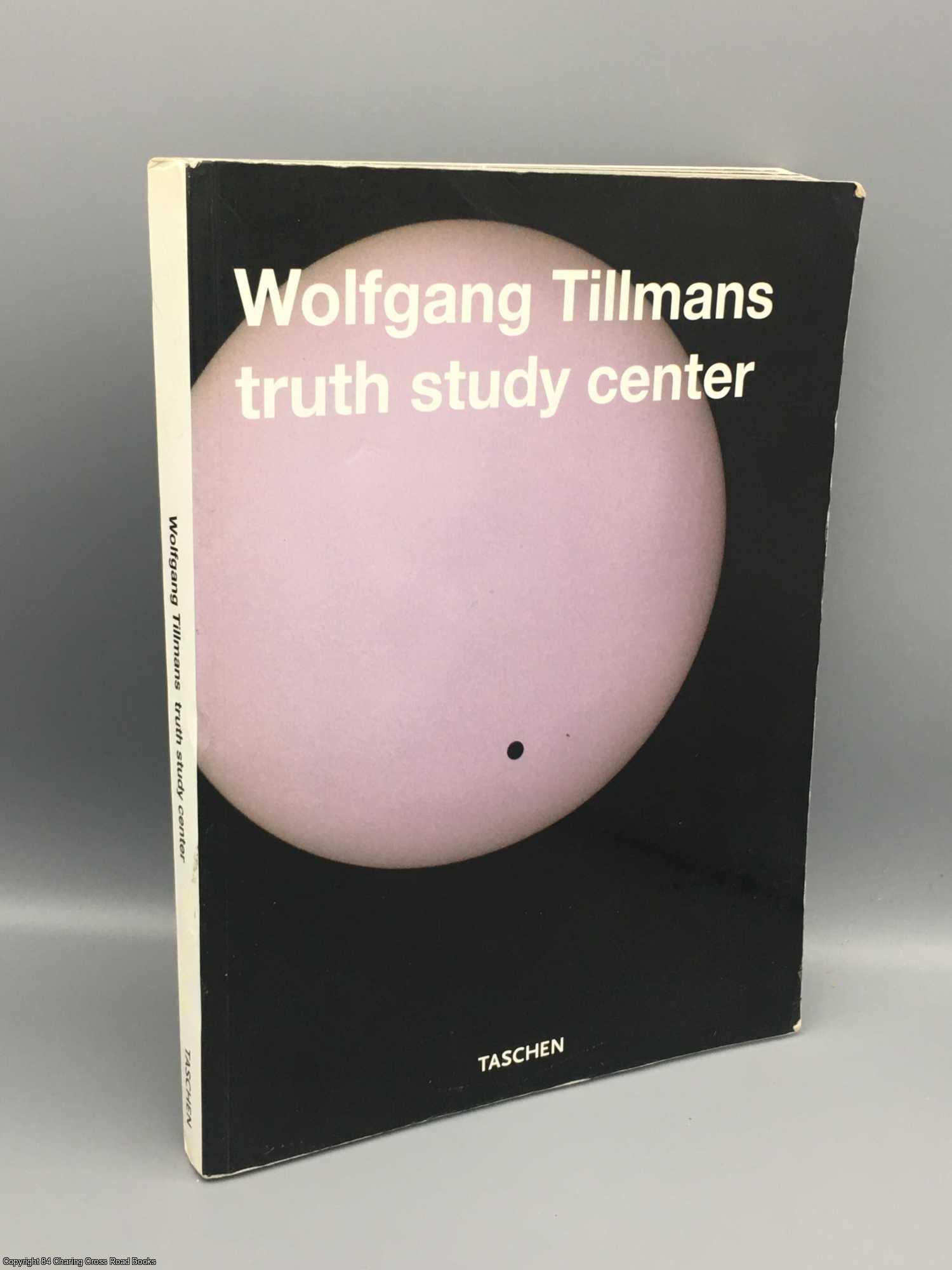 Shimizu; Tillmans, Wolfgang - Wolfgang Tillmans, Truth Study Center