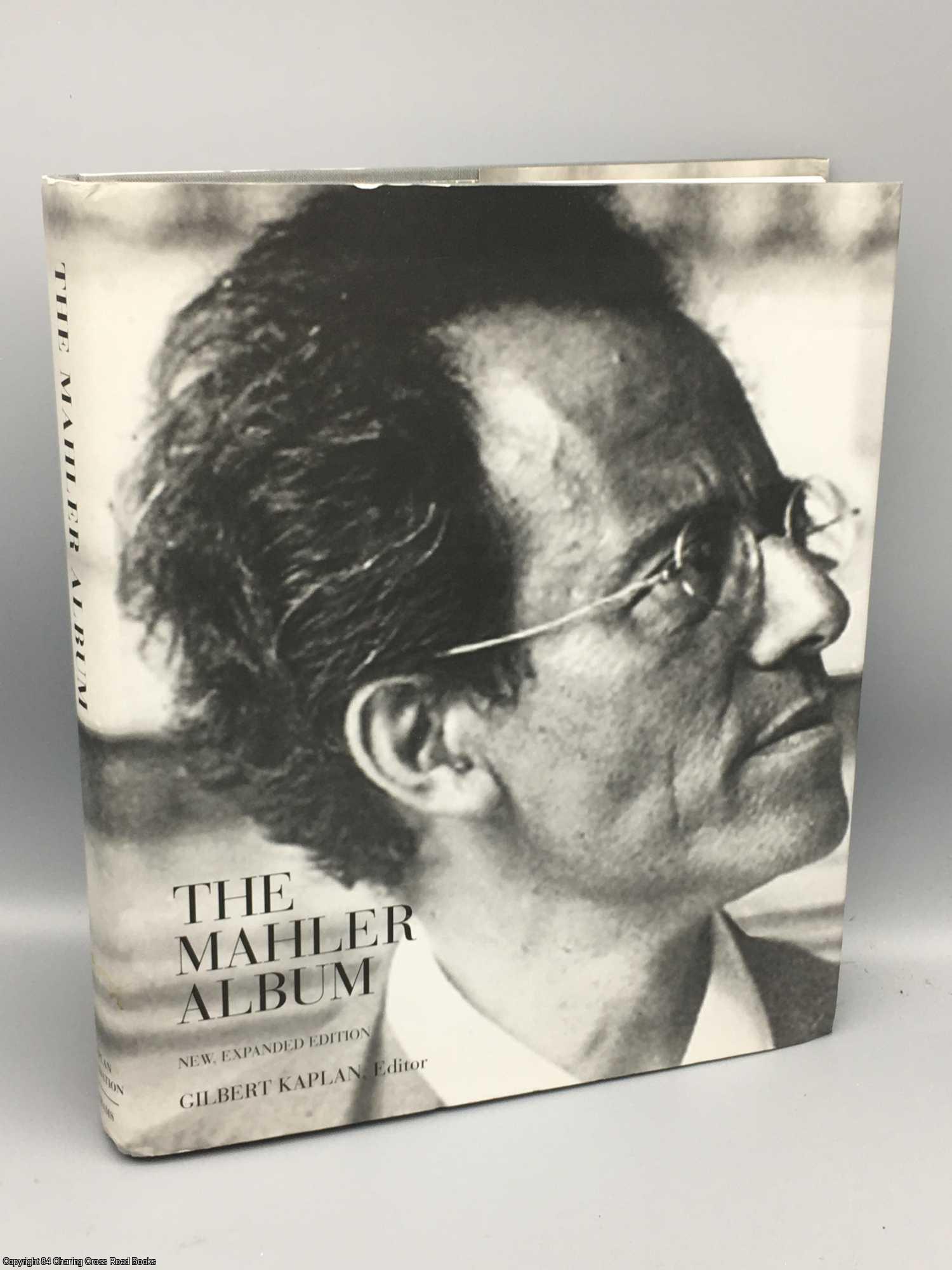Kaplan, Gilbert - The Mahler Album: New, Expanded Edition