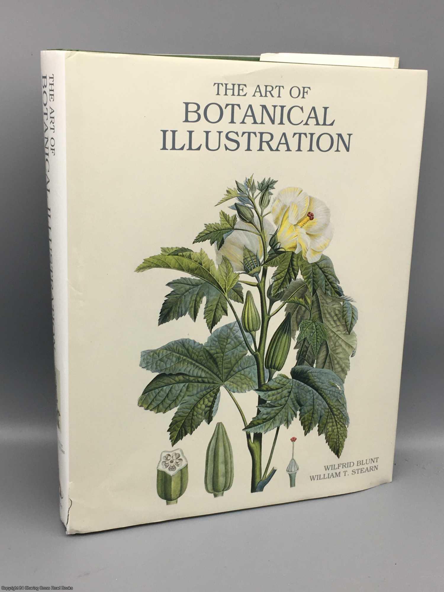 Blunt, Wilfrid, Stern, William T. - The Art of Botanical Illustration