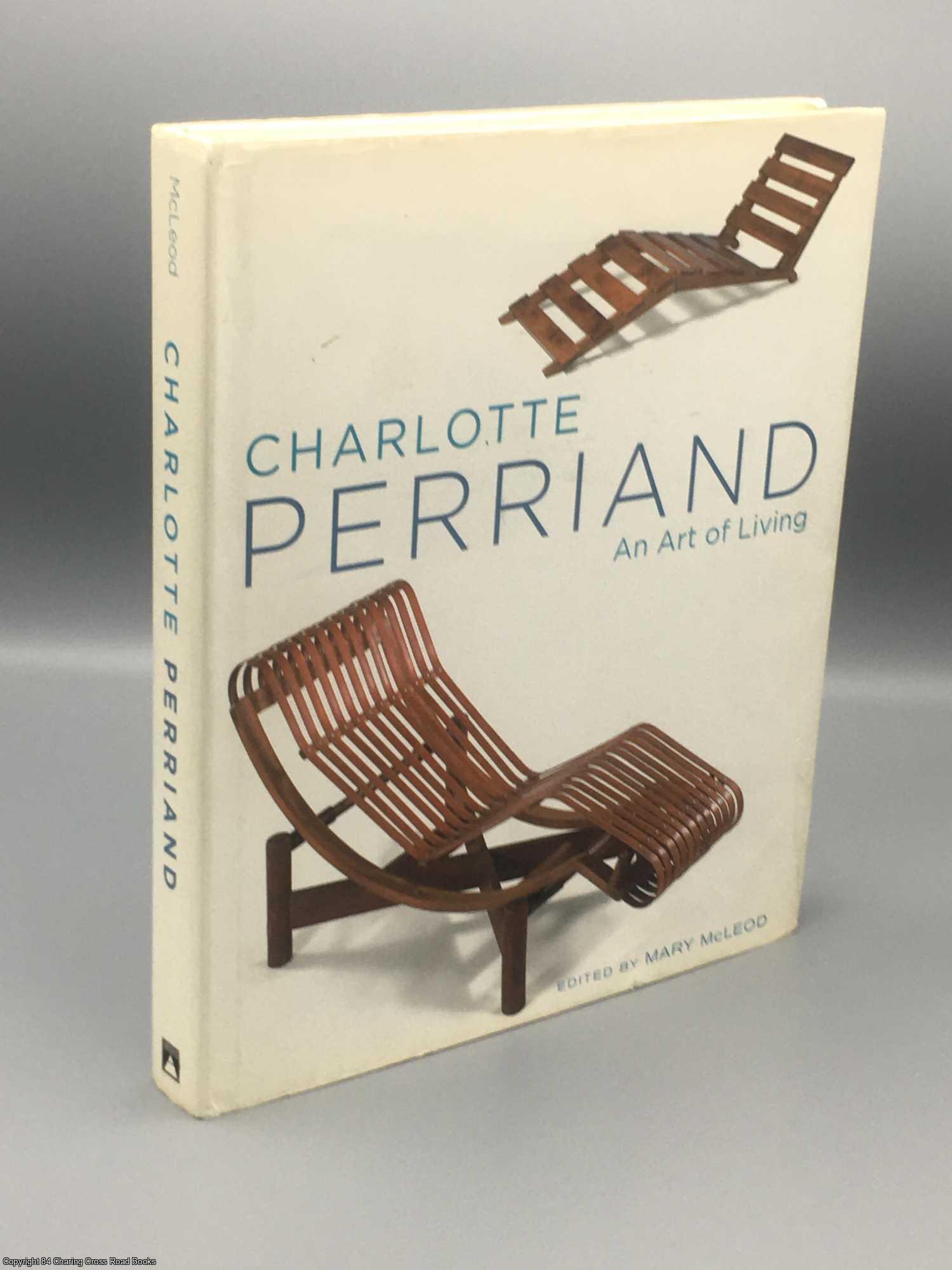Mcleod, Mary (Ed) - Perriand, Charlotte: An Art of Living