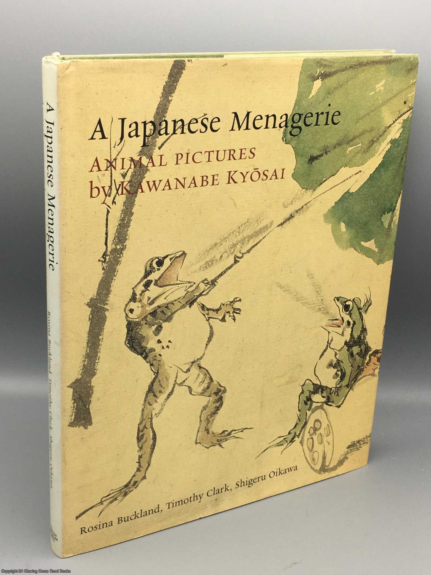 Buckland, Rosina; Clark, T J - A Japanese Menagerie: Animal Pictures by Kawanabe Kyosai