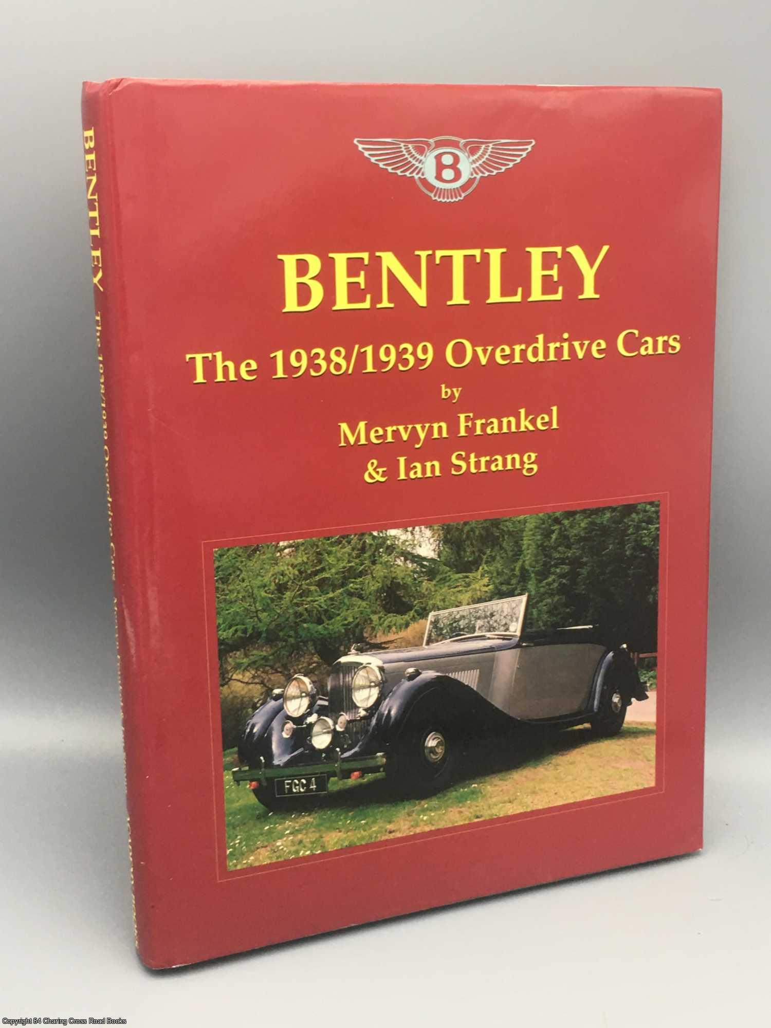 Frankel, Mervyn; Strang - Bentley: The 1938-1939 Overdrive Cars