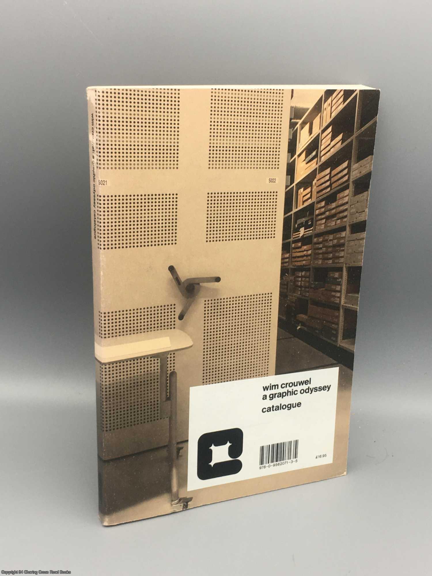 Crouwel, Wim; Brook; Shaughnessy - Wim Crouwel a graphic odyssey catalogue