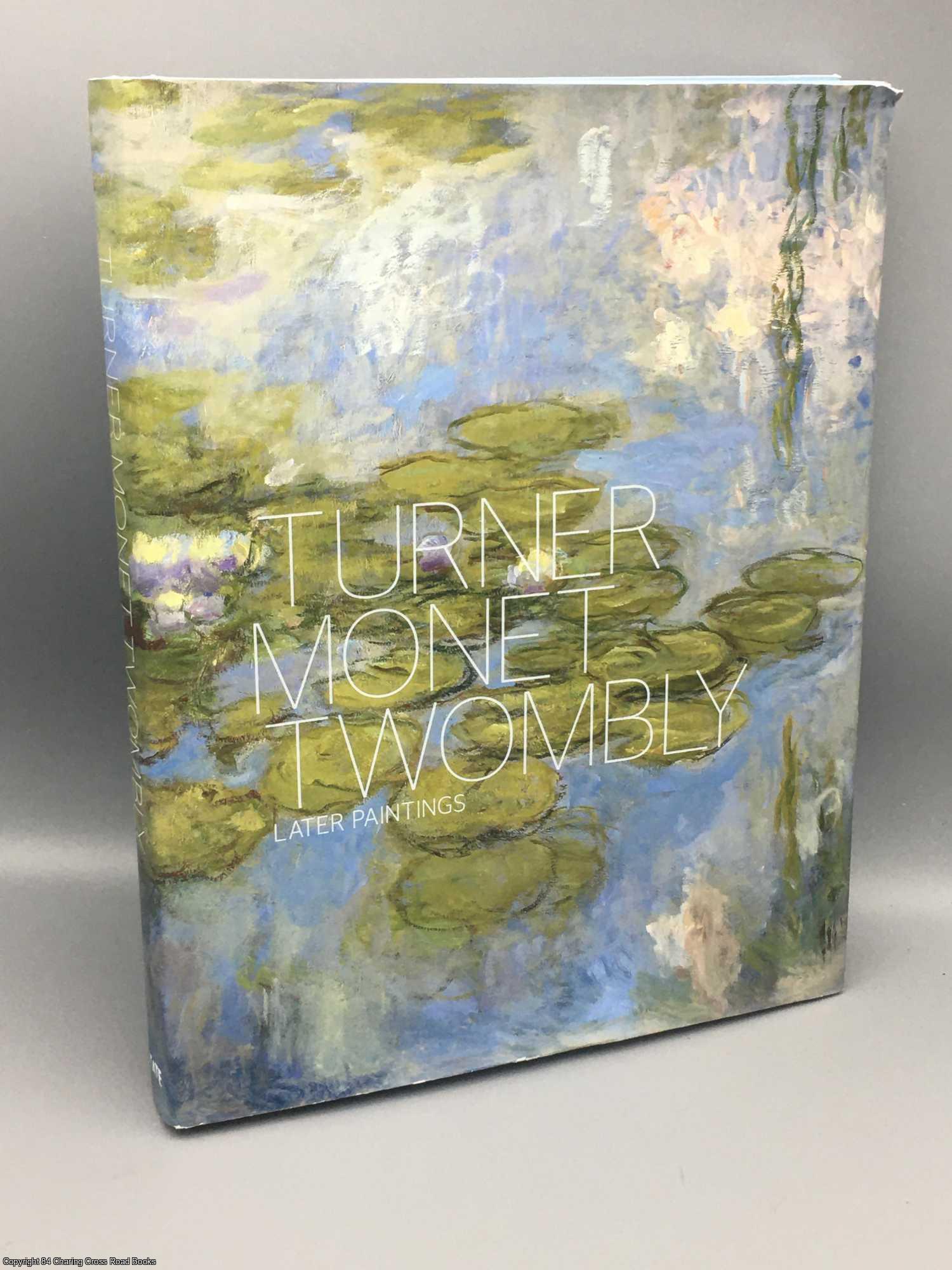 Lewison, Jeremy - Turner Monet Twombly: Later Paintings