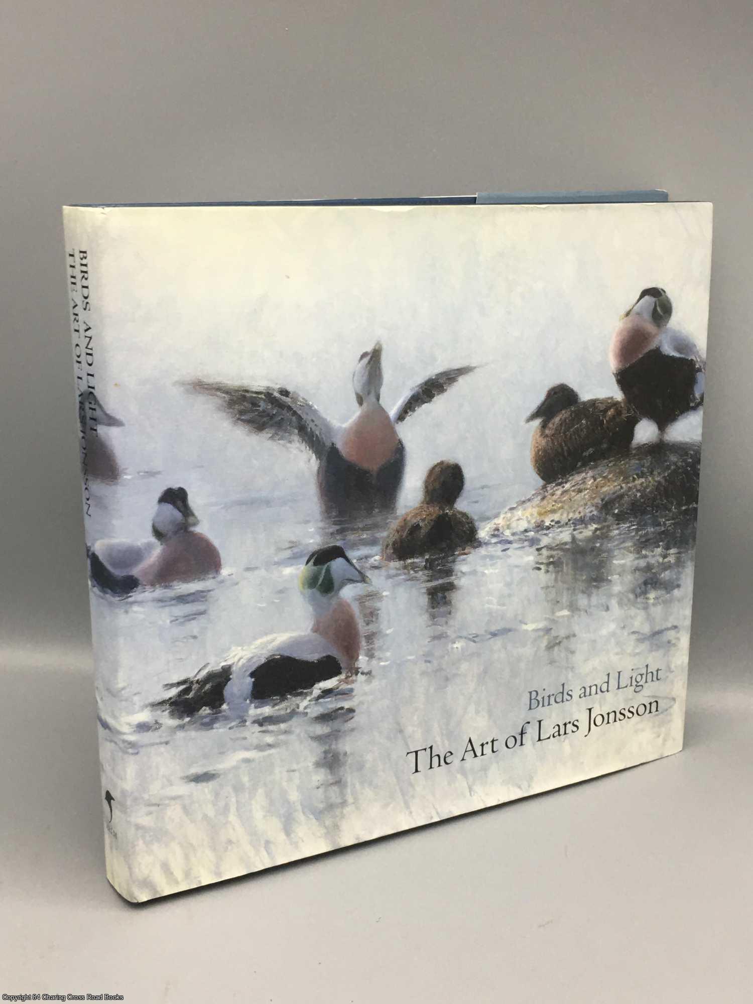 Jonsson, Lars - Birds and Light: The Art of Lars Jonsson