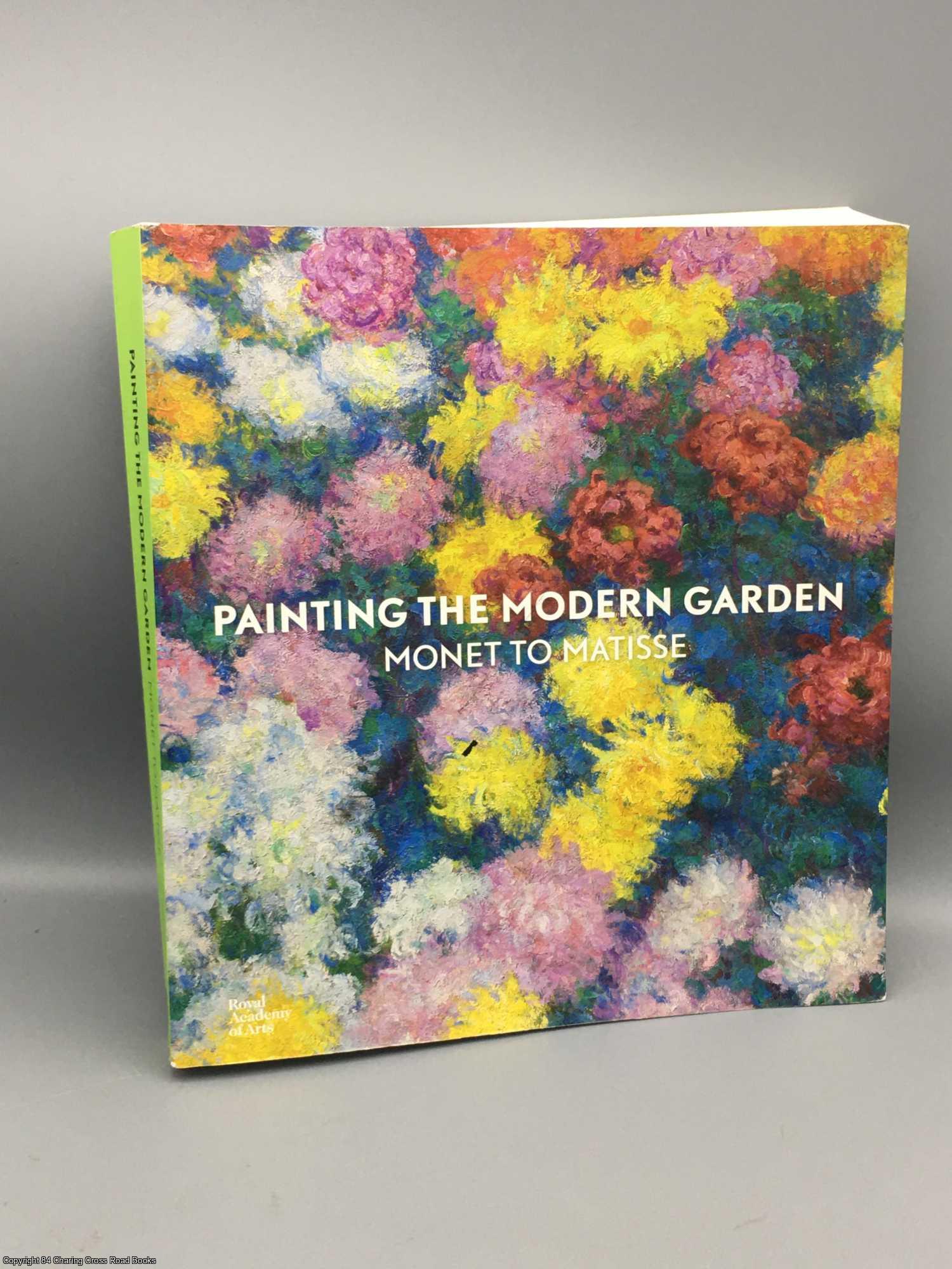 Don, Monty; Dumas, Ann - Painting the Modern Garden: Monet to Matisse
