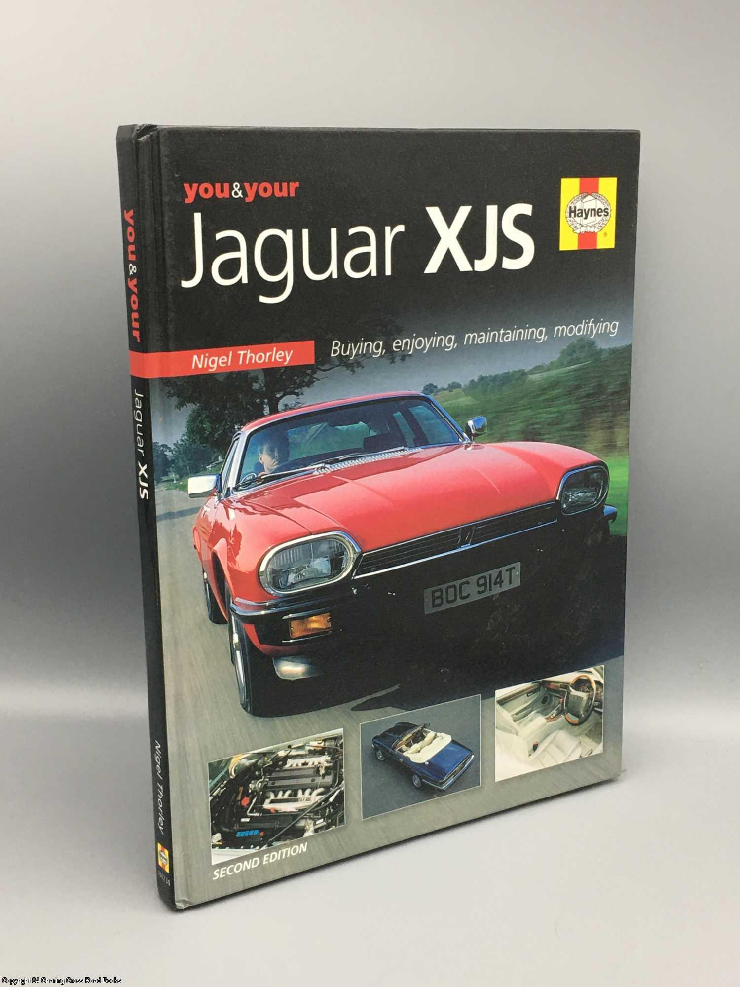 Thorley, Nigel - You & Your Jaguar XJS: buying, enjoying, maintaining, modifying