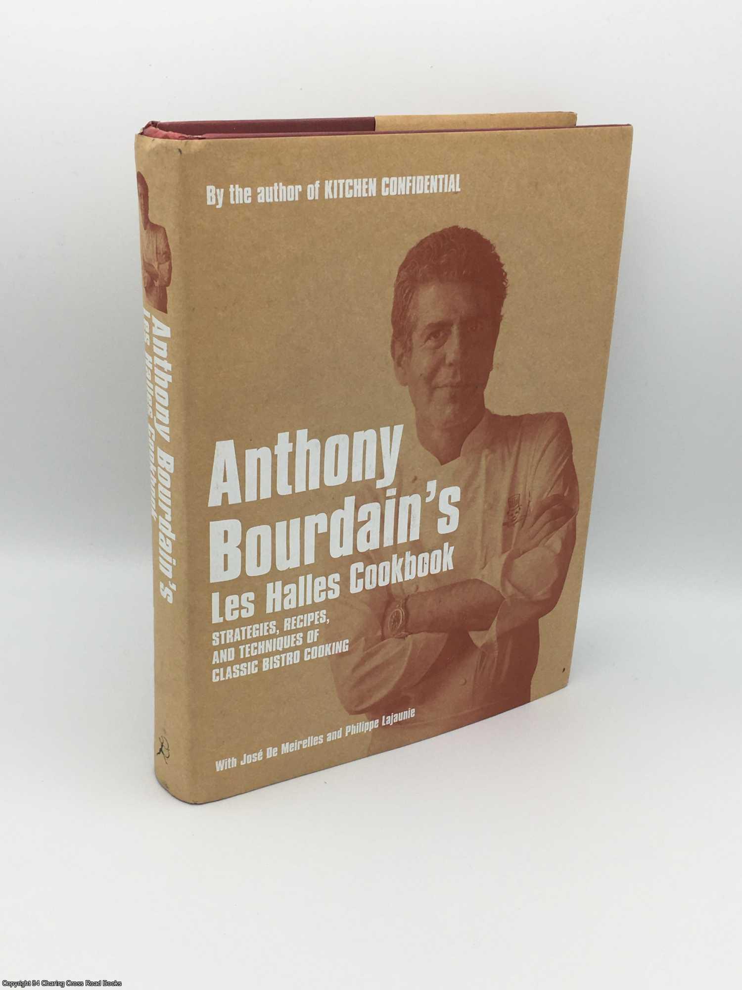 Bourdain, Anthony - Anthony Bourdain's Les Halles Cookbook: Strategies, Recipes, and Techniques of Classic Bistro Cooking