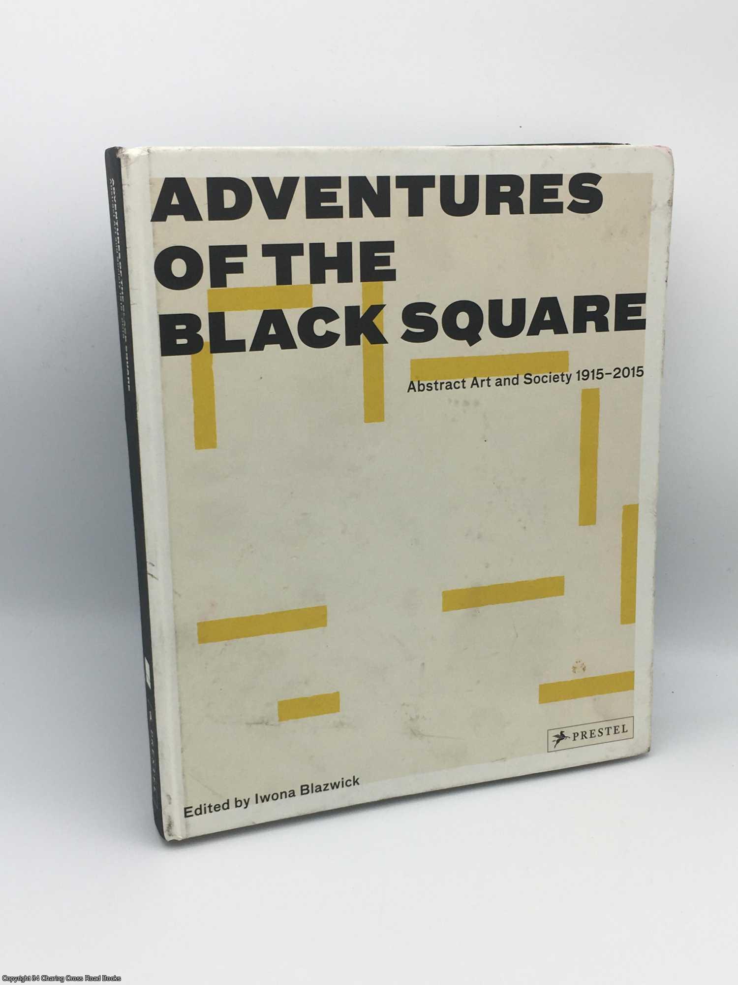Blazwick, Iwona - Adventures of the Black Square