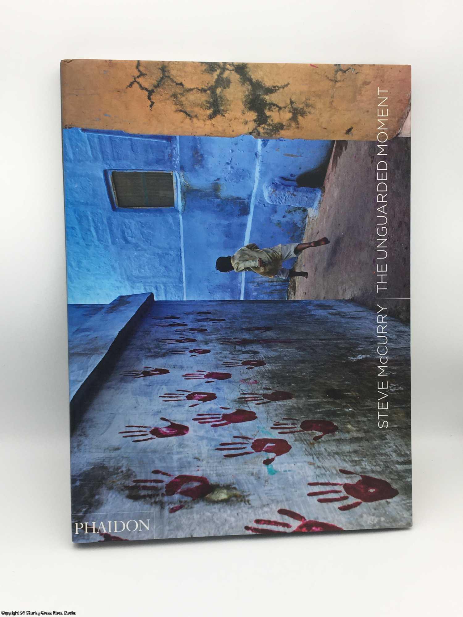 McCurry, Steve - Steve McCurry; The Unguarded Moment: Thirty Years of Photographs by Steve McCurry