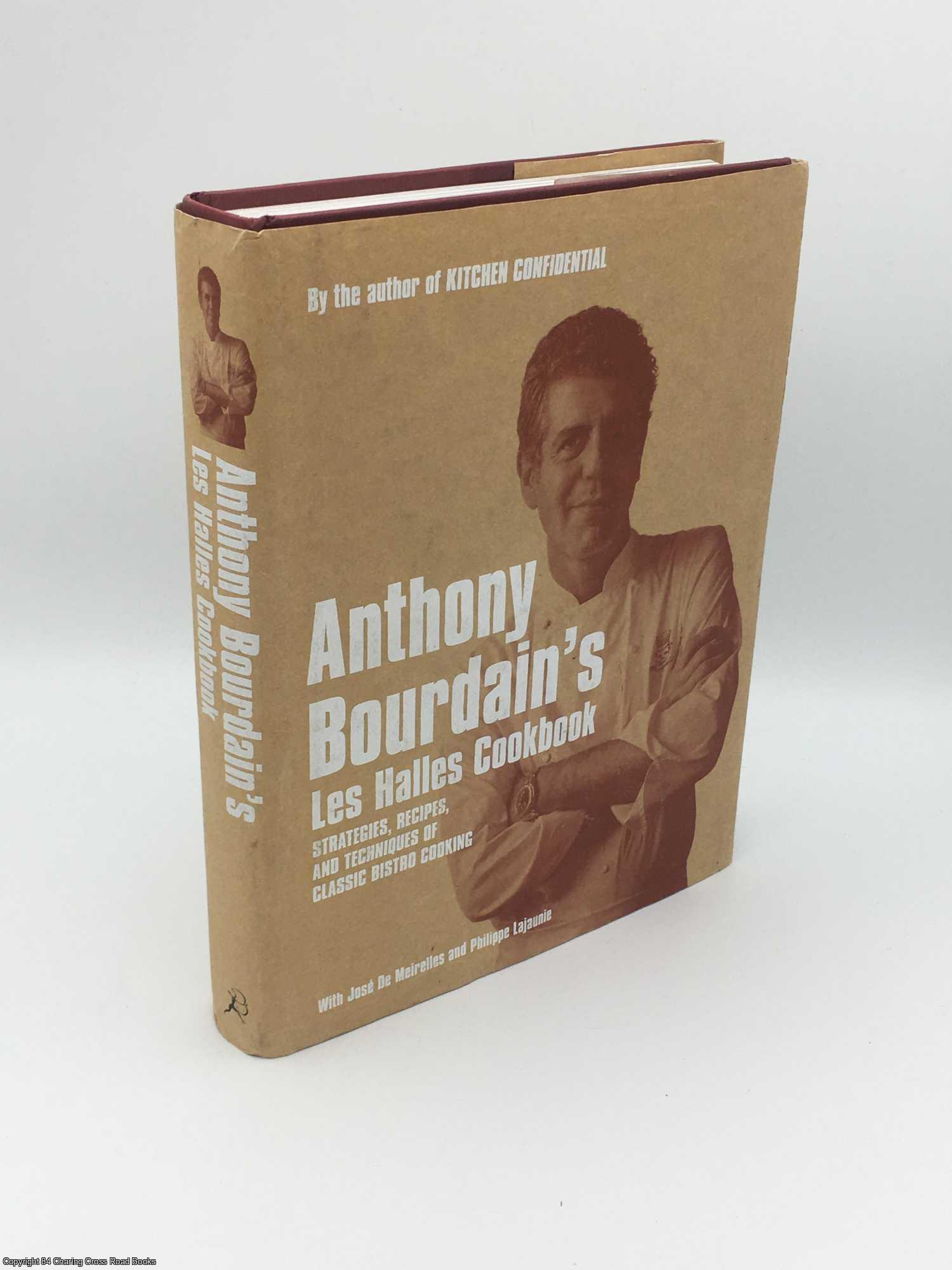 Bourdain, Anthony - Anthony Bourdain's Les Halles Cookbook: Strategies, Recipes, and Techniques of Classic Bistro Cooking